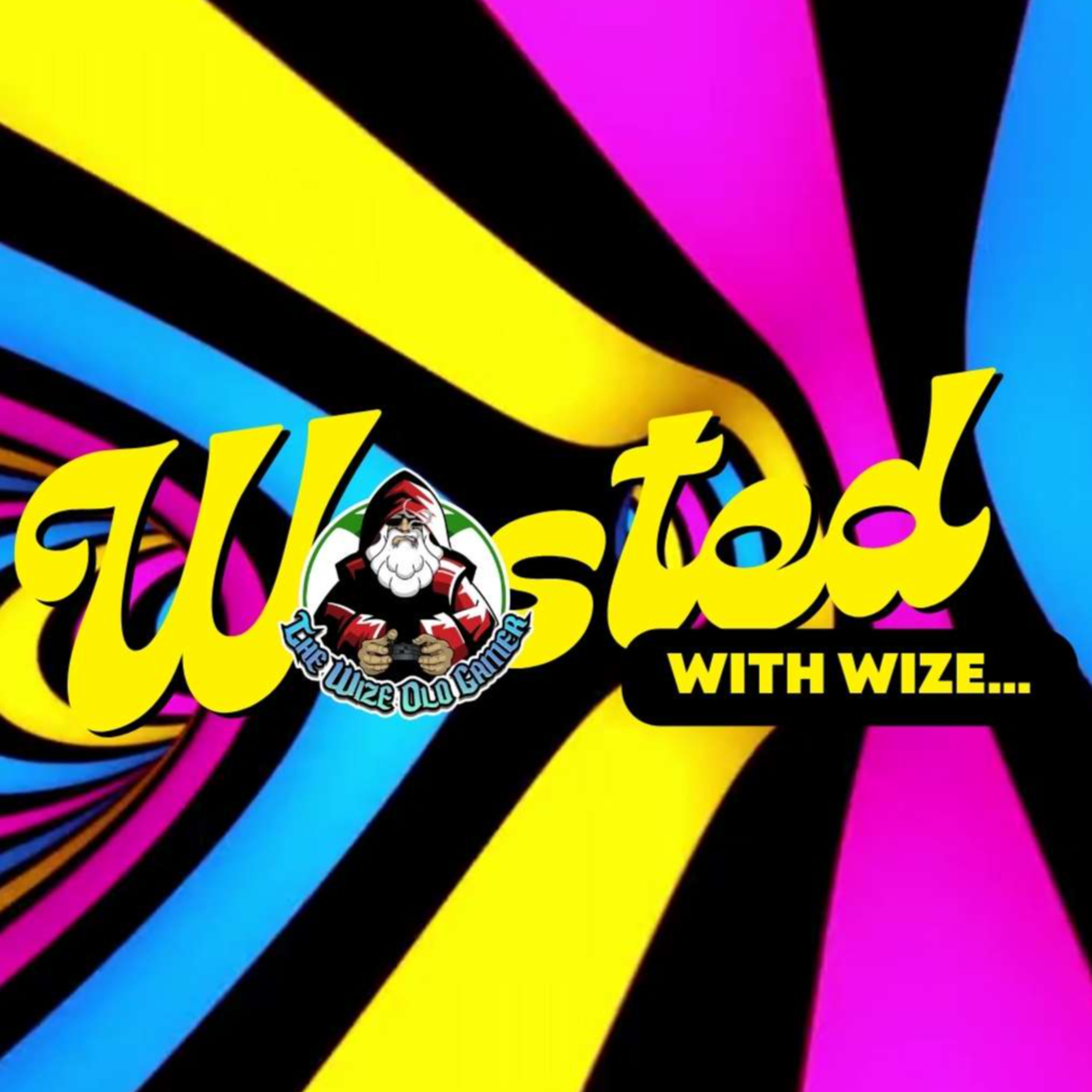 Wasted With Wize - Episode 110: I'm In Love! episode artwork
