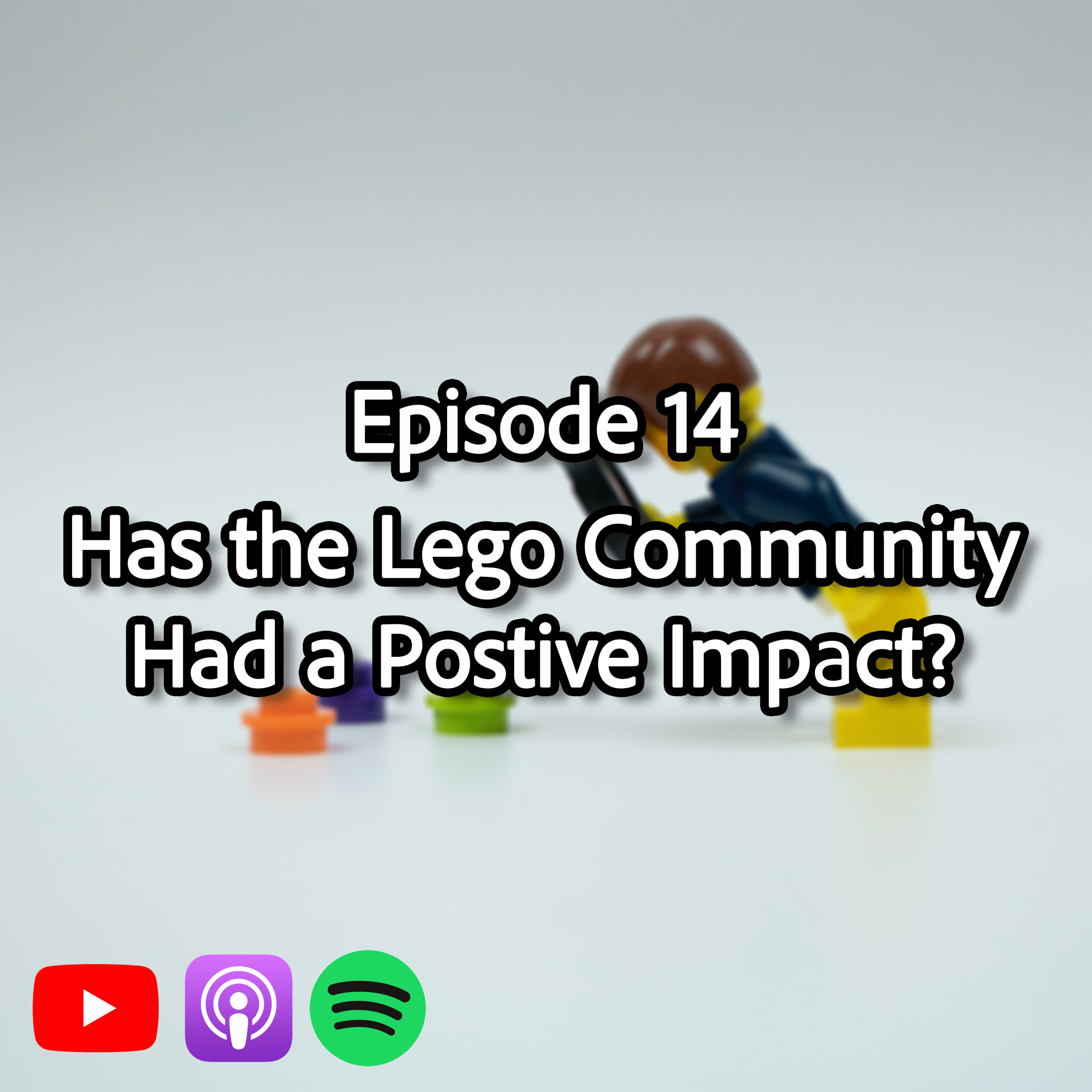 Has the LEGO Community had a Positive Impact? episode artwork
