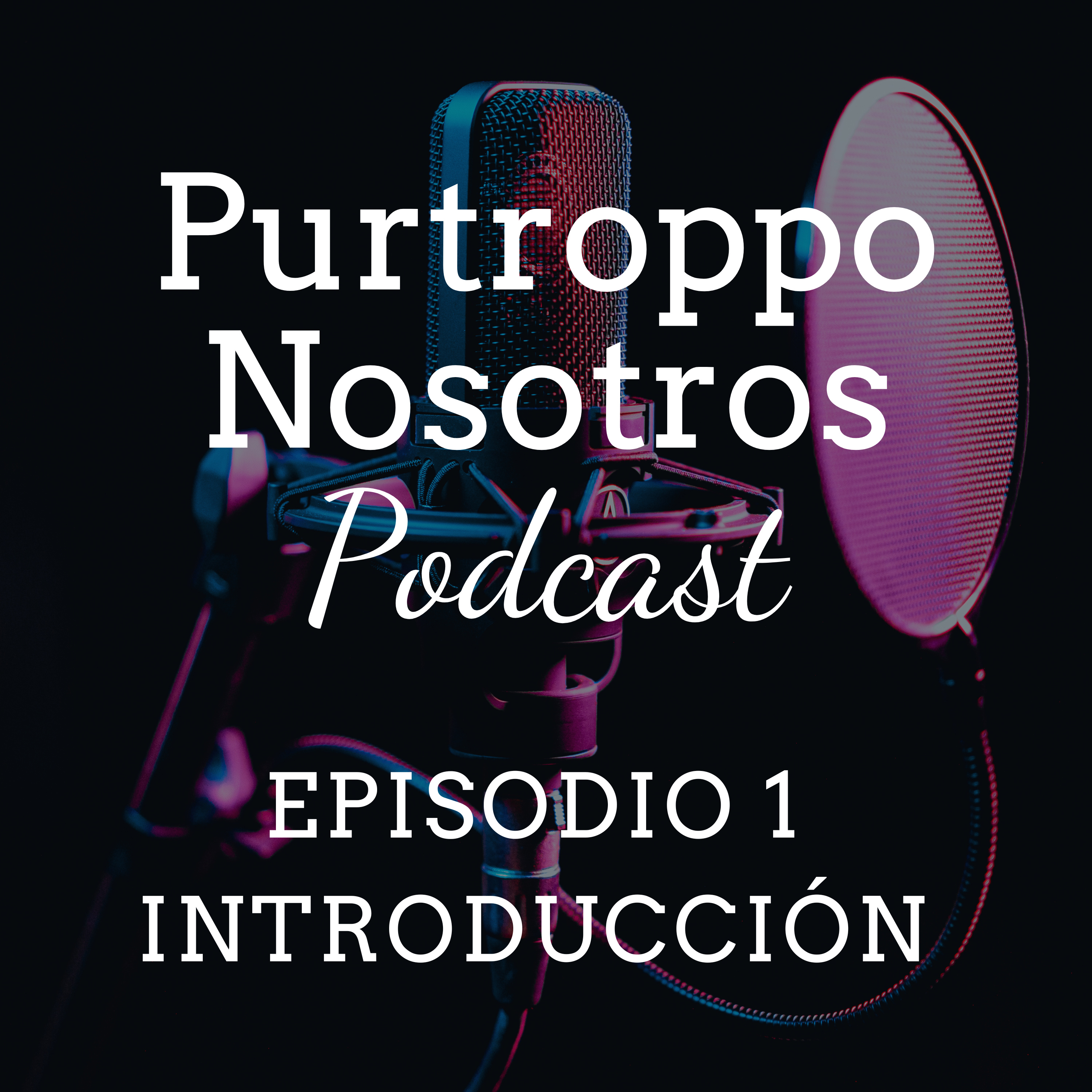 Episodio 1 - INTRODUCCIÓN episode artwork