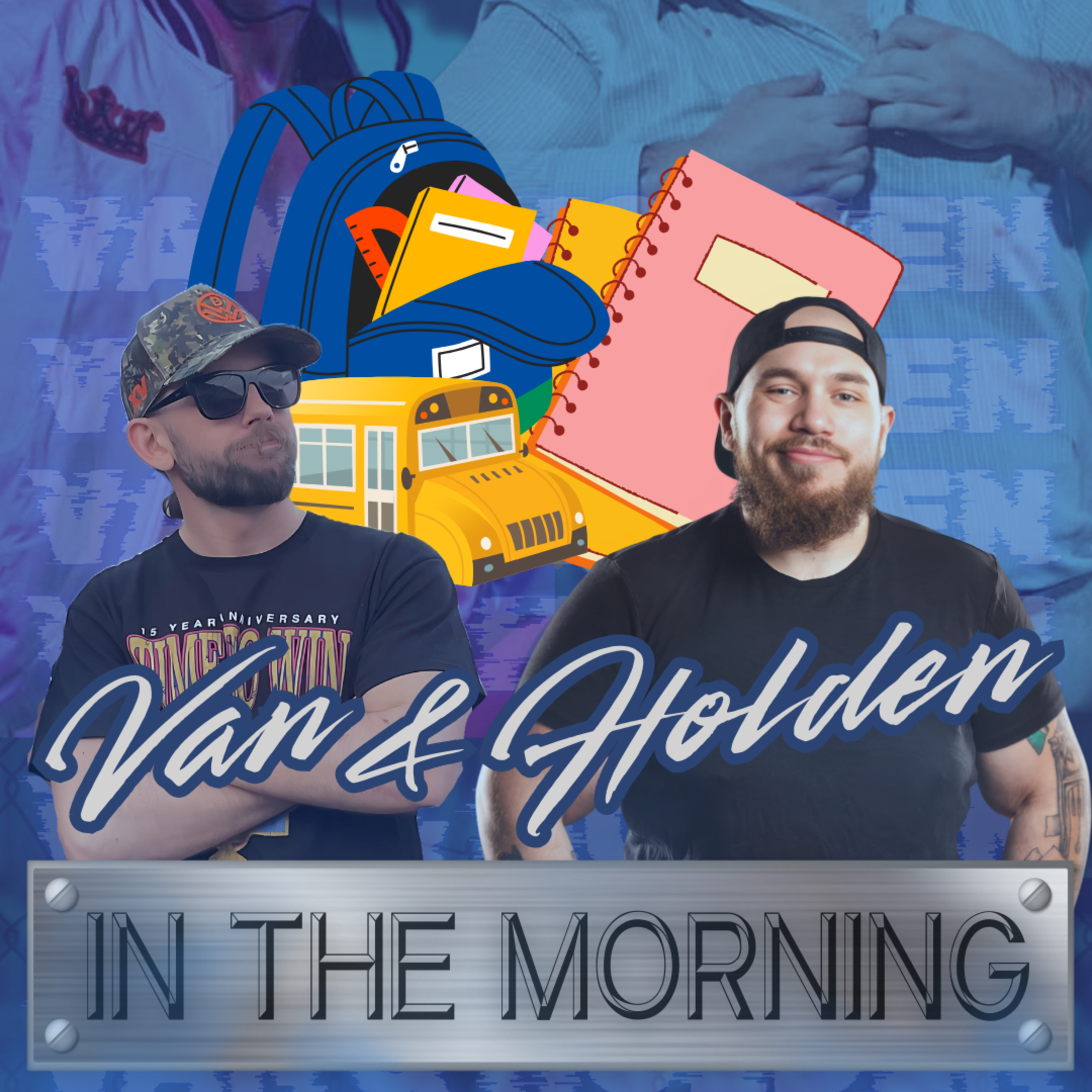 Back to School - Van & Holden in the Morning episode artwork