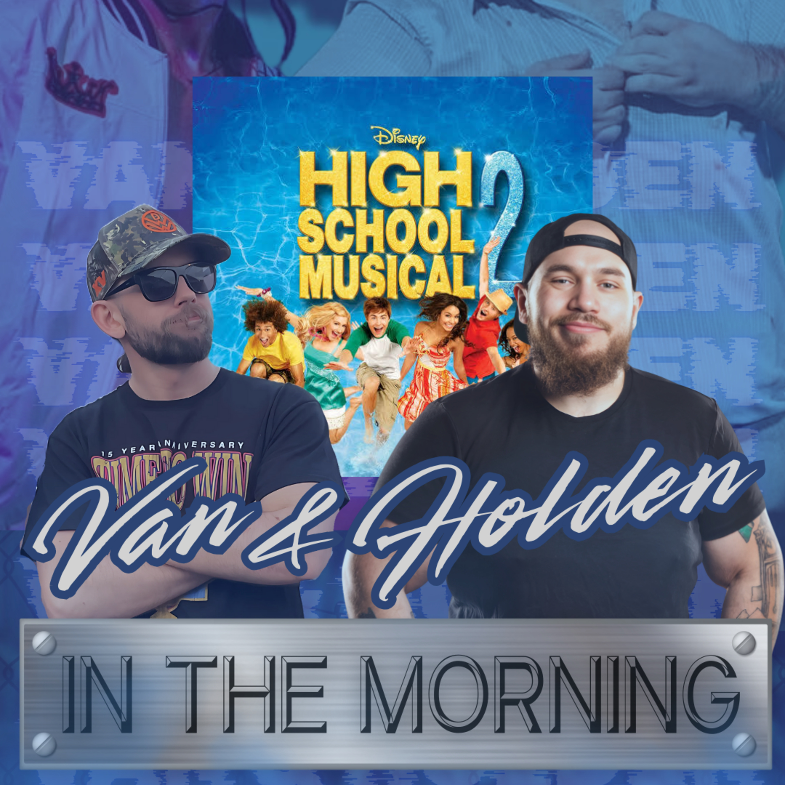 High School Musical - Van & Holden in the Morning episode artwork