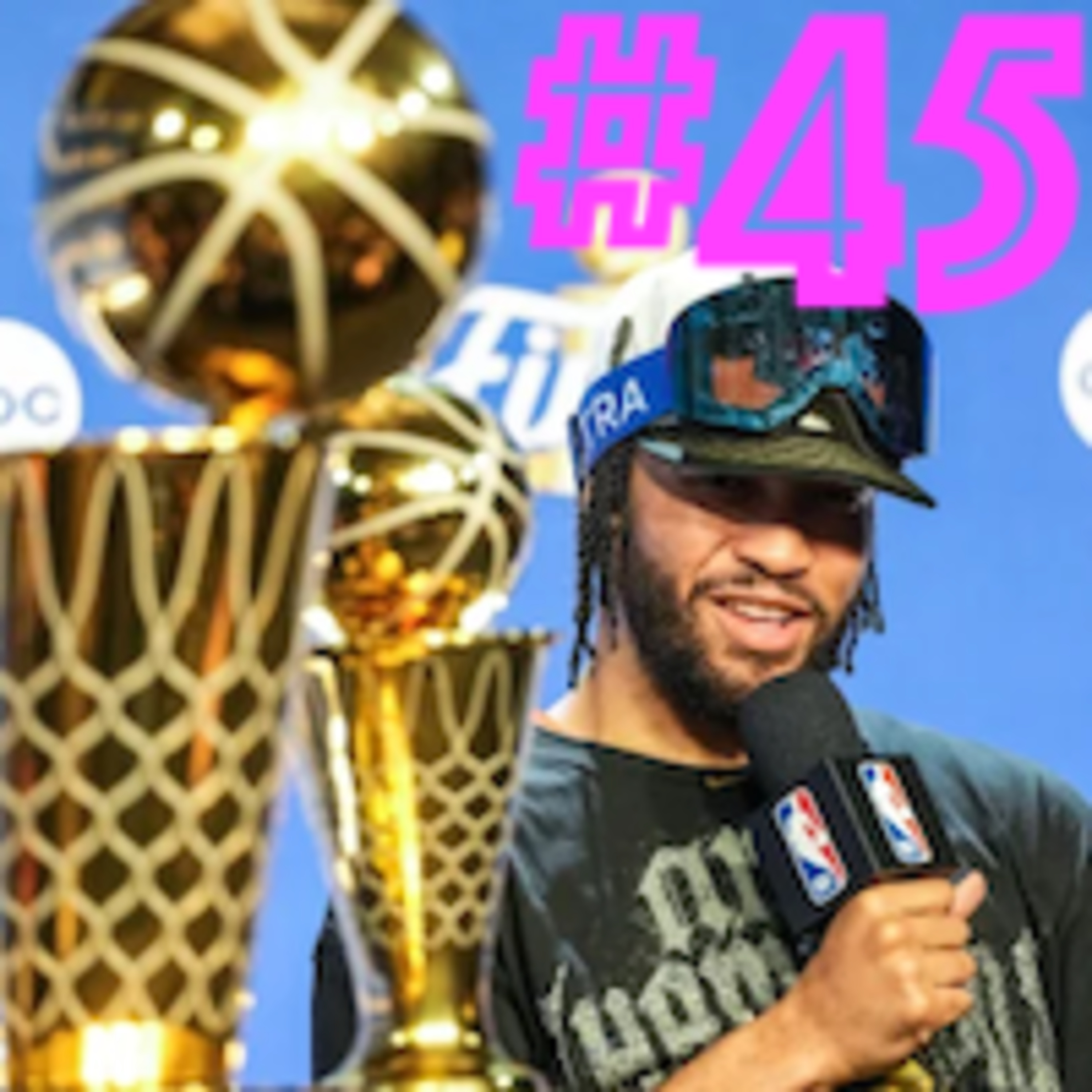 EP 45: Game 5 - Review NBA Finals