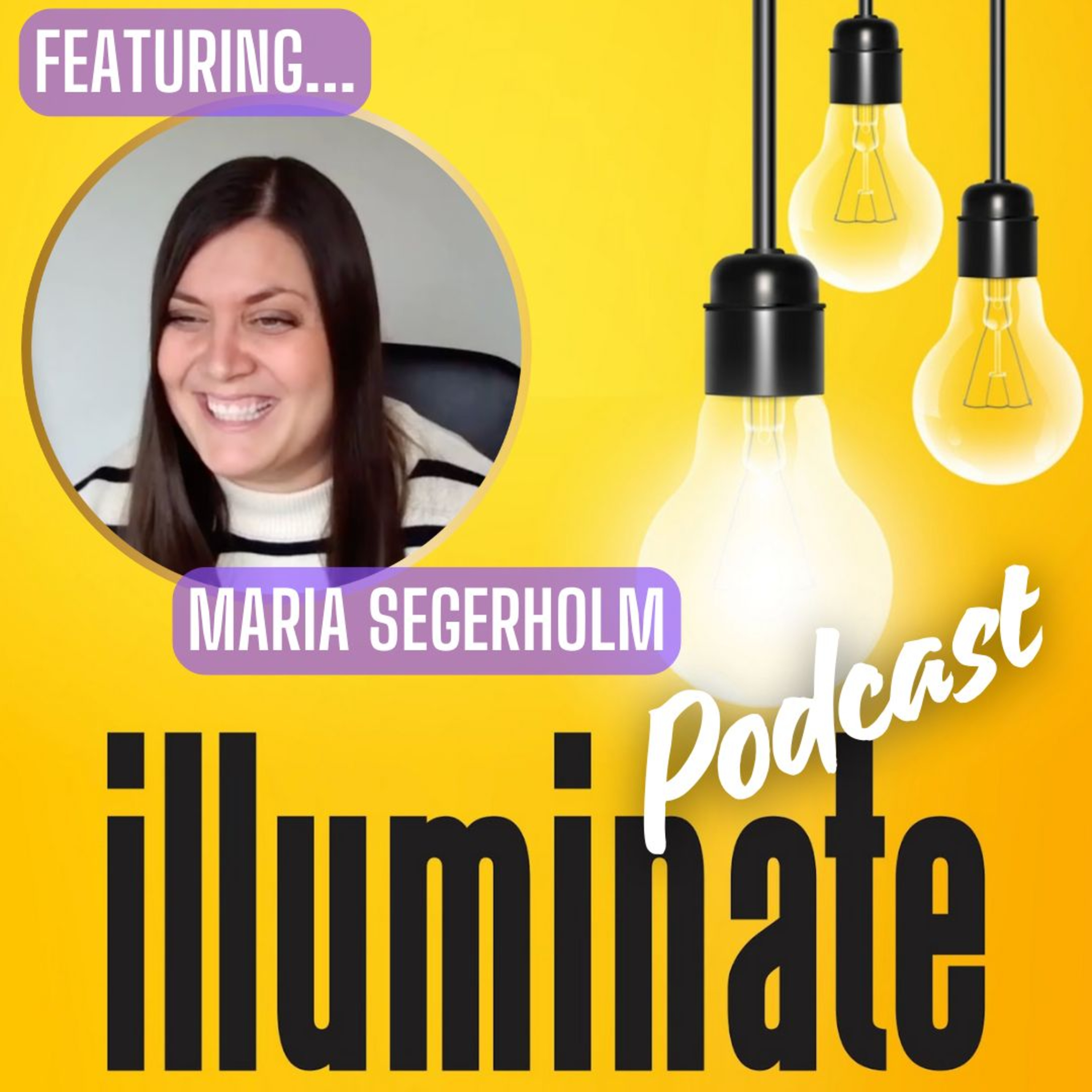 Episode 7 – Featuring Maria Segerholm