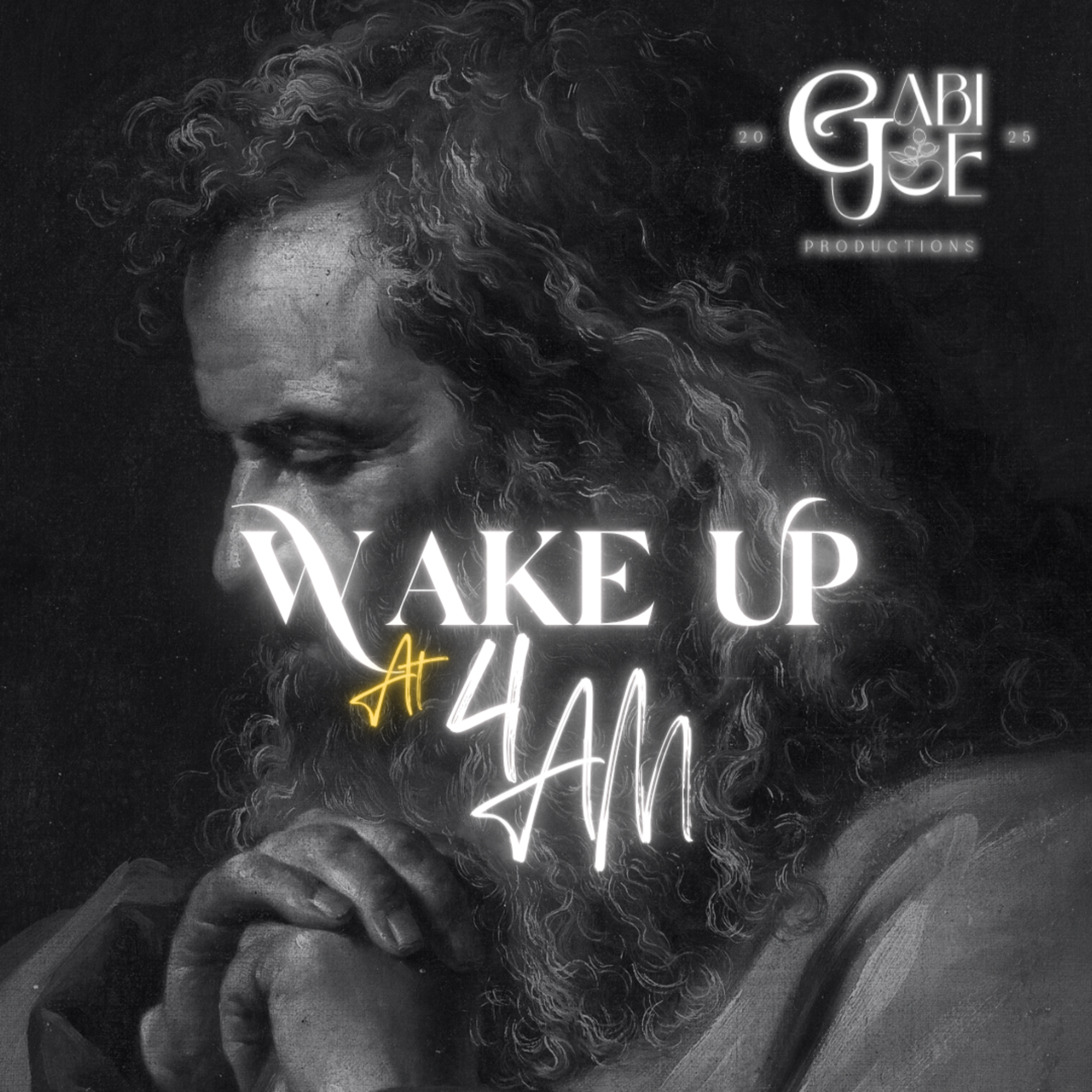 Wake Up At 4 AM - Gabi Joe Productions episode artwork