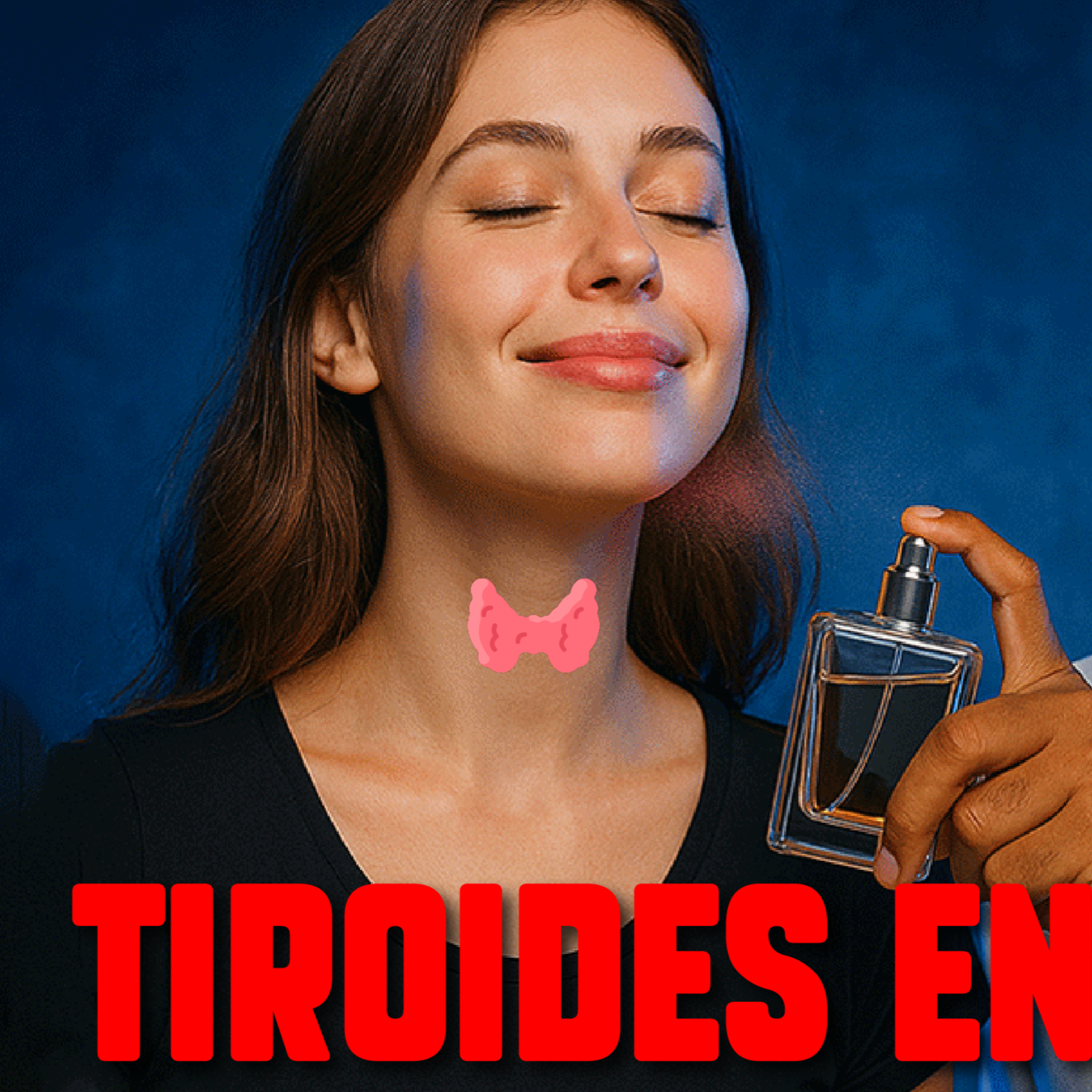 Así afectan los perfumes tu tiroides - la conexión que nadie te contó episode artwork