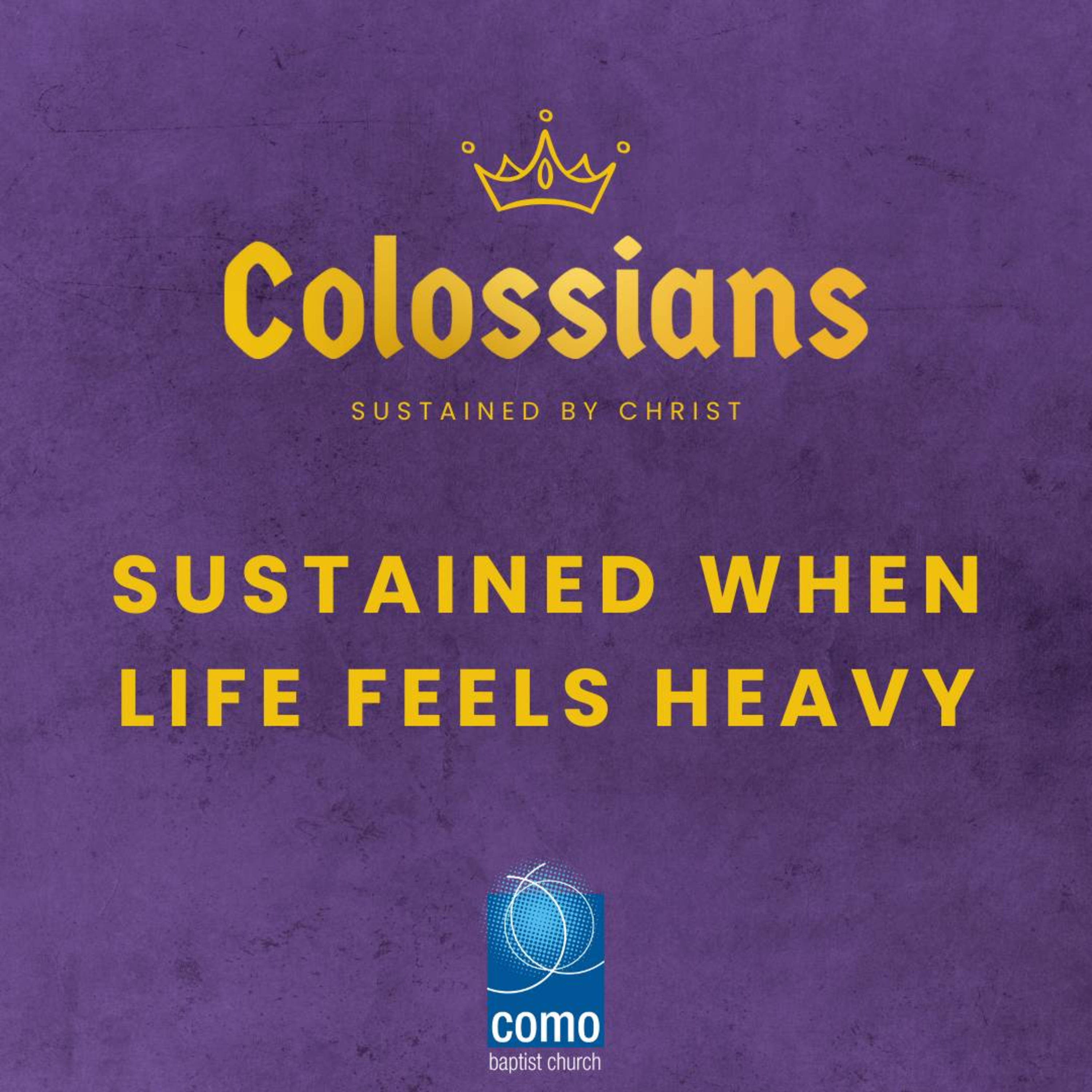Sustained When Life Feels Heavy
