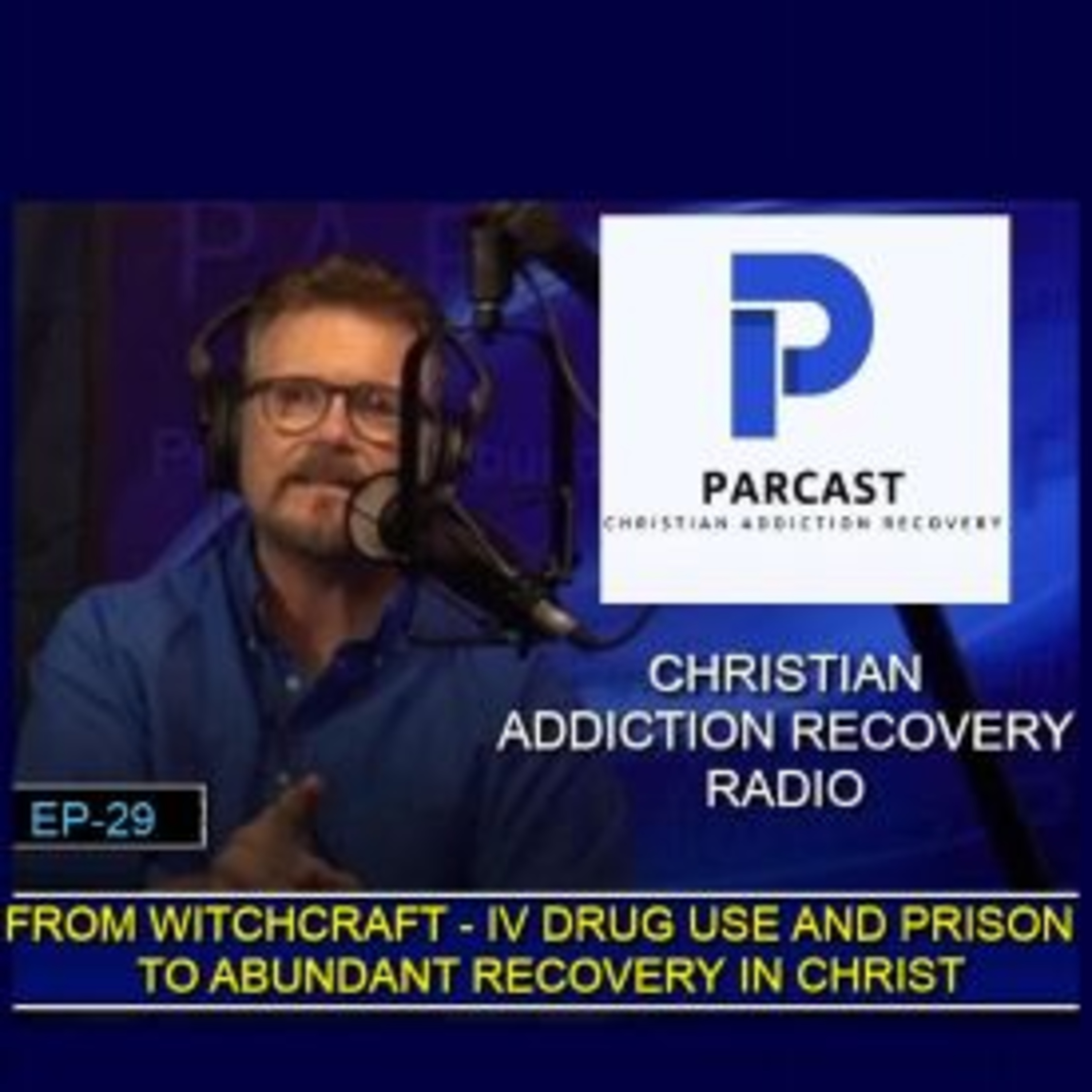 FROM WITCHCRAFT -IV DRUG USE AND PRISON TO ABUNDANT RECOVERY IN CHRIST episode artwork