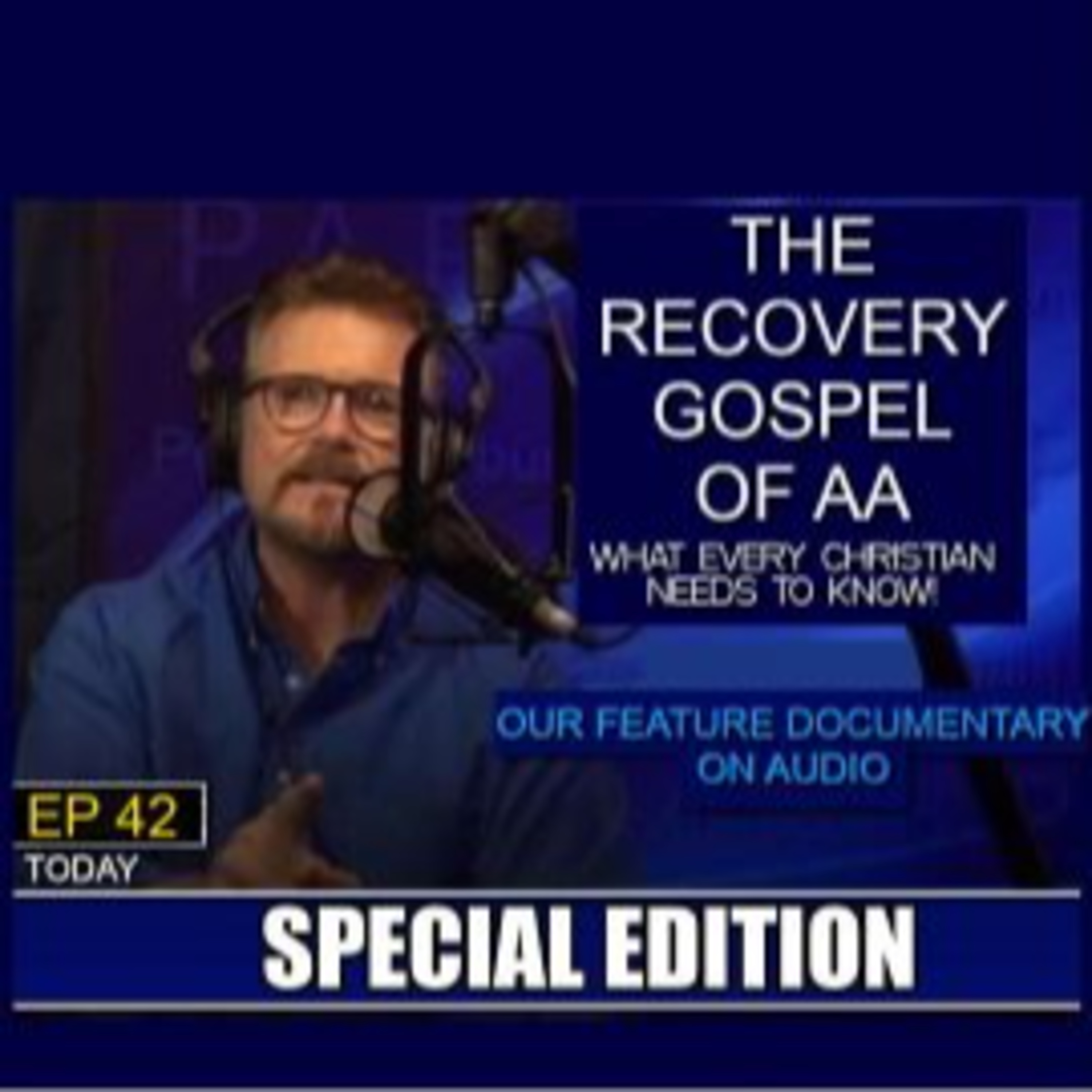 THE RECOVERY GOSPEL OF AA WHAT EVERY CHRISTIAN NEEDS TO KNOW episode artwork