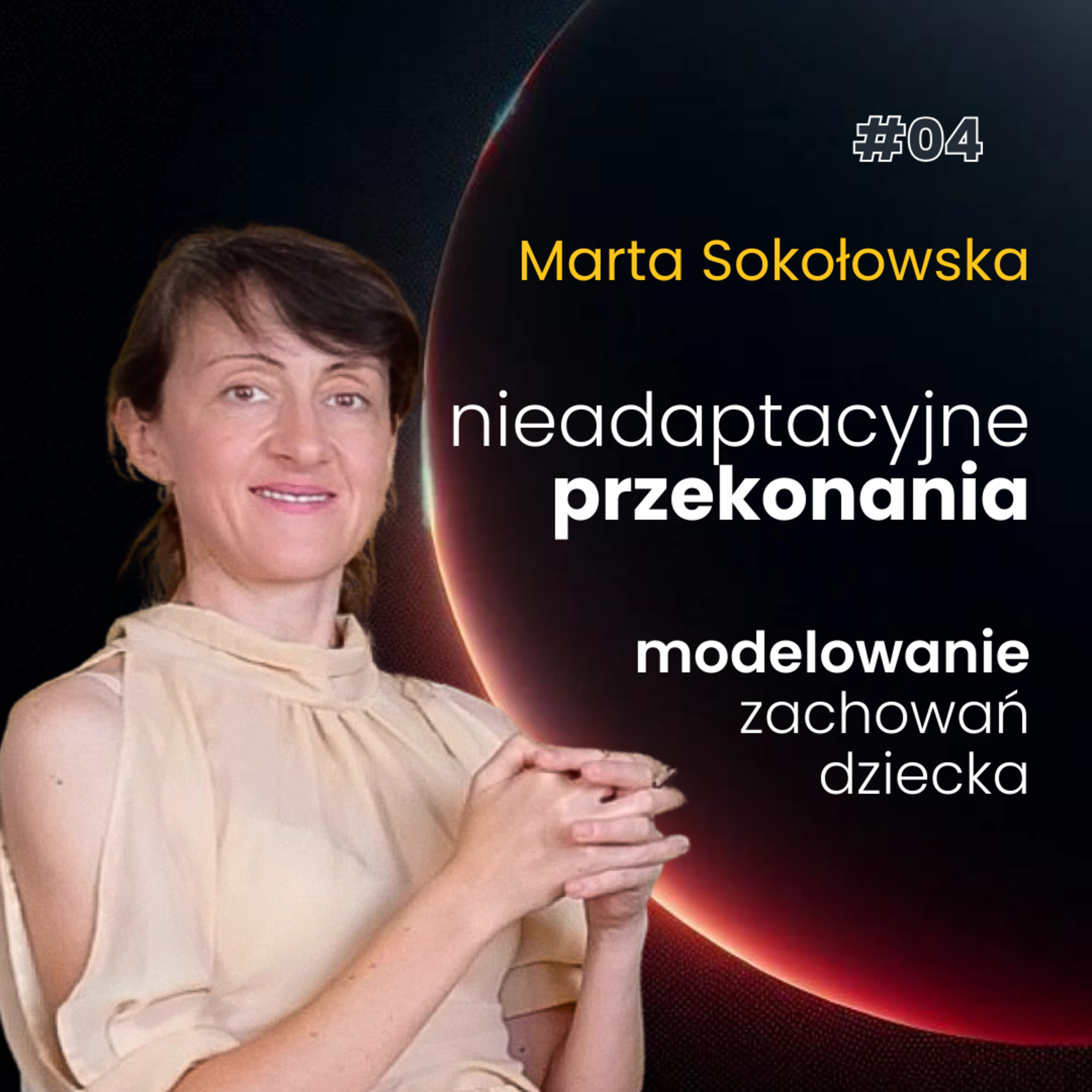 Przekonania z dzieciństwa wpływają na Twój biznes, zdrowie i rodzinę – Marta Sokołowska episode artwork