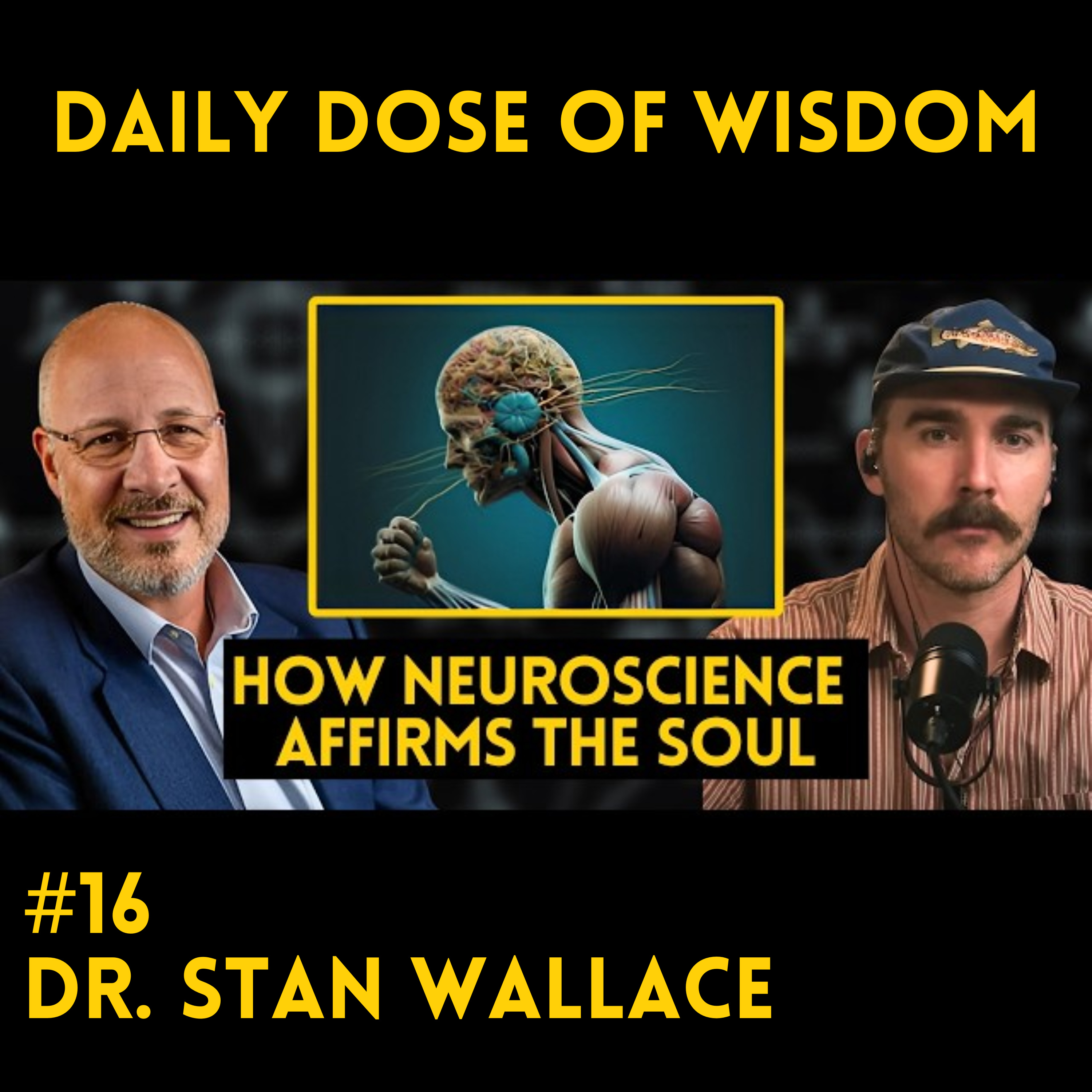 #16 Humans have Souls (and Science is Helping Prove it) with Dr. Stan Wallace