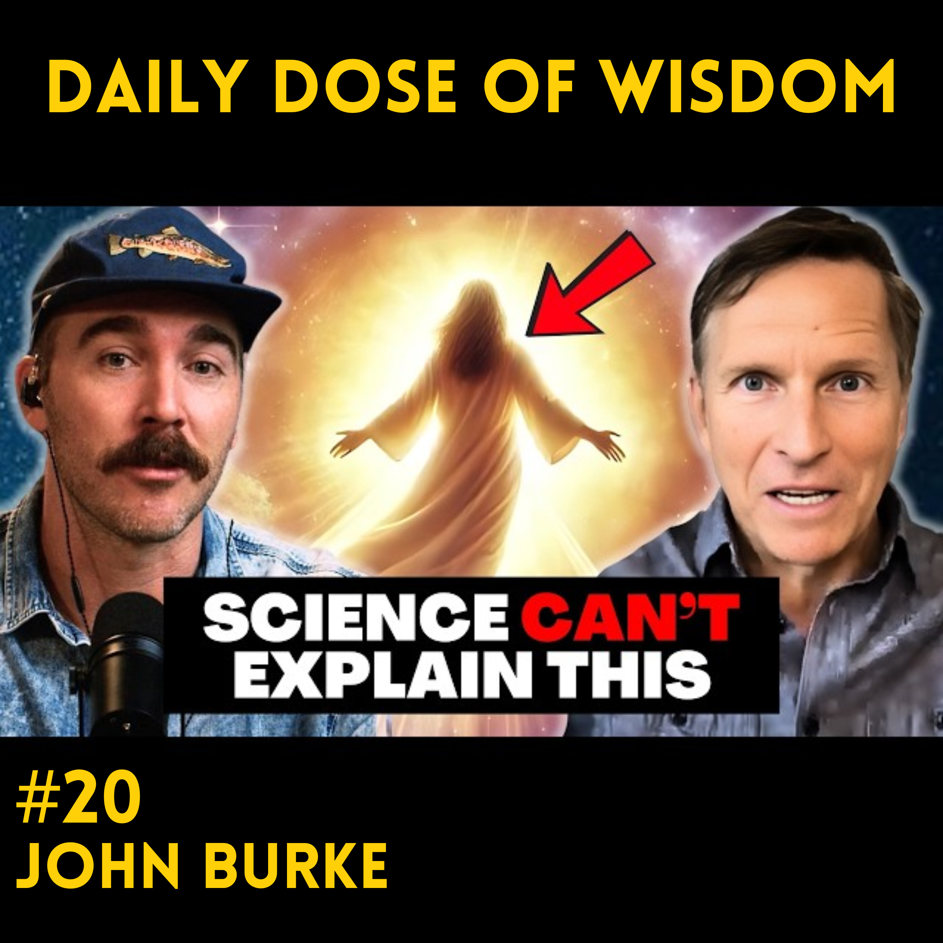#20 Former Atheist NDE Researcher Shares Surprising Evidence For JESUS with John Burke