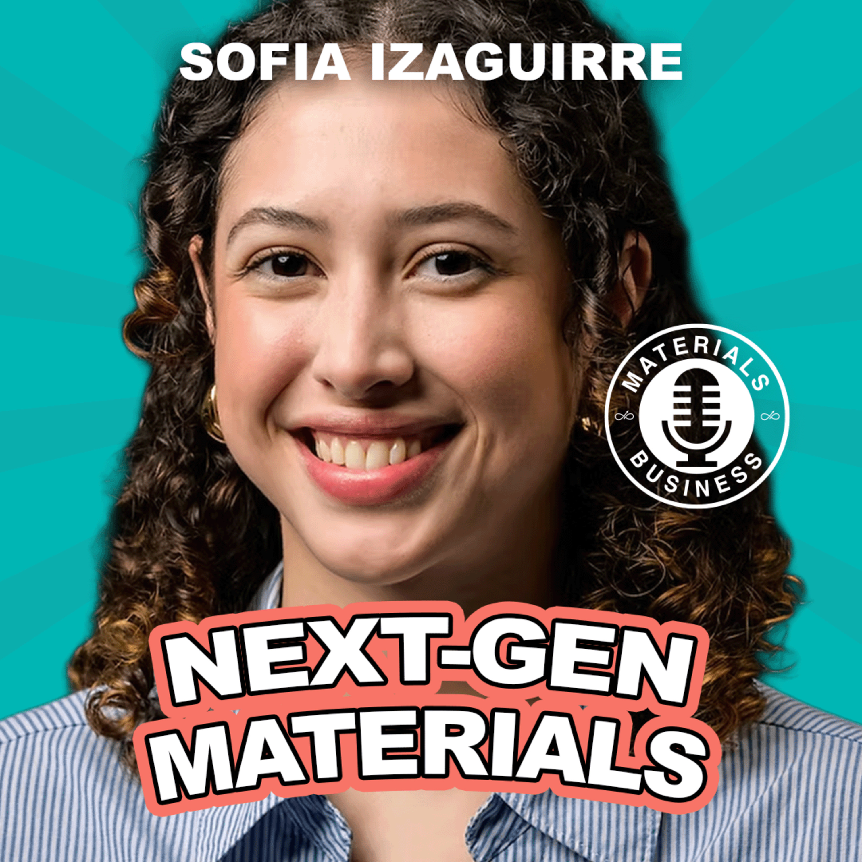 Next‑Gen Materials | Sofia Izaguirre episode artwork