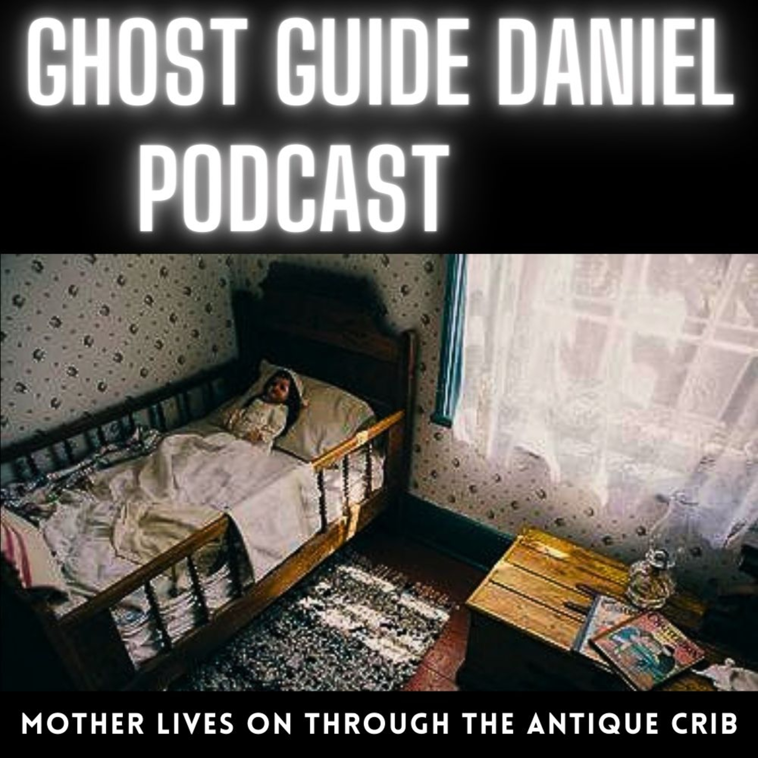 Ghost | How a Mother Lives on Through the Antique Crib episode artwork