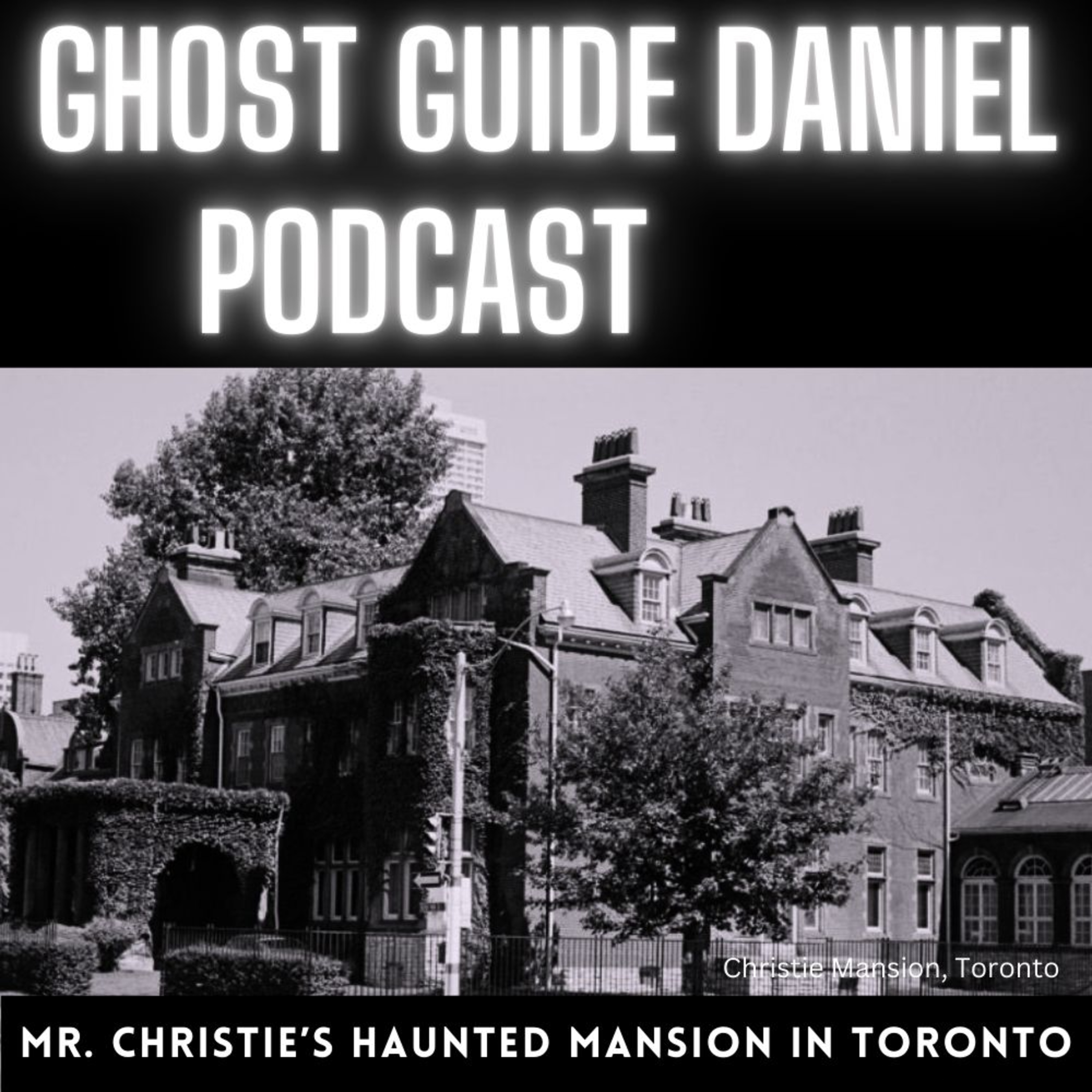 Mr. Christie’s Haunted Mansion in Toronto