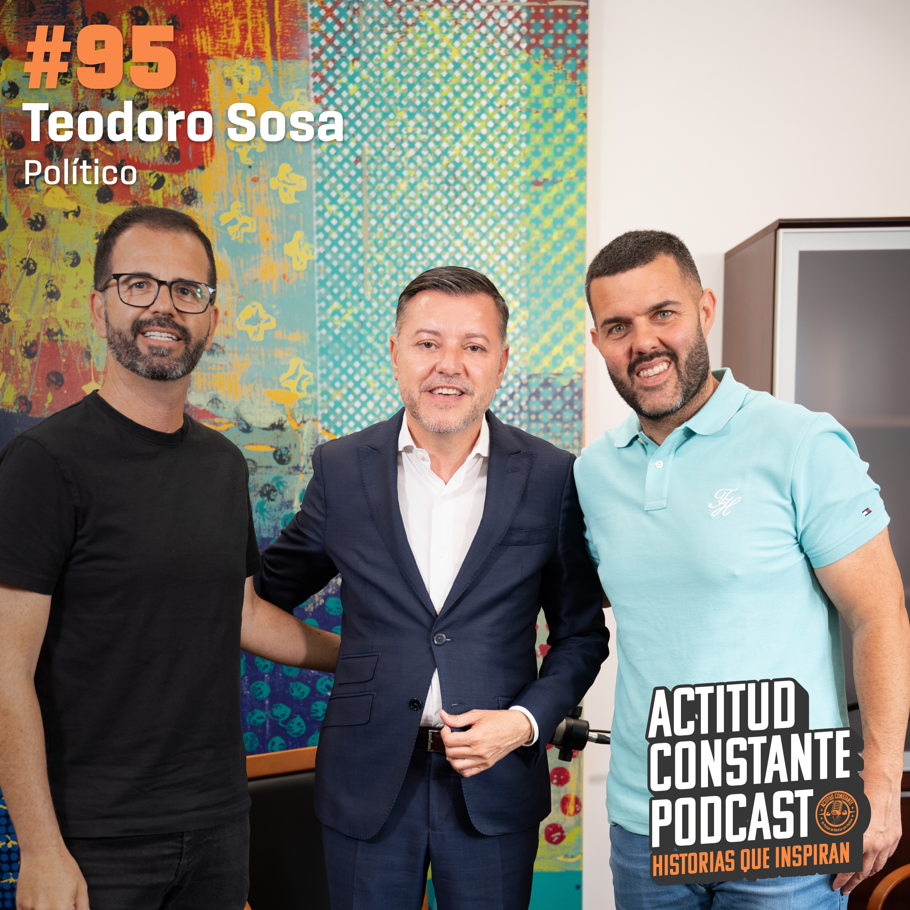 Si no nos UNIMOS no cambiaremos NADA. Teodoro Sosa, político | Ep 95 episode artwork