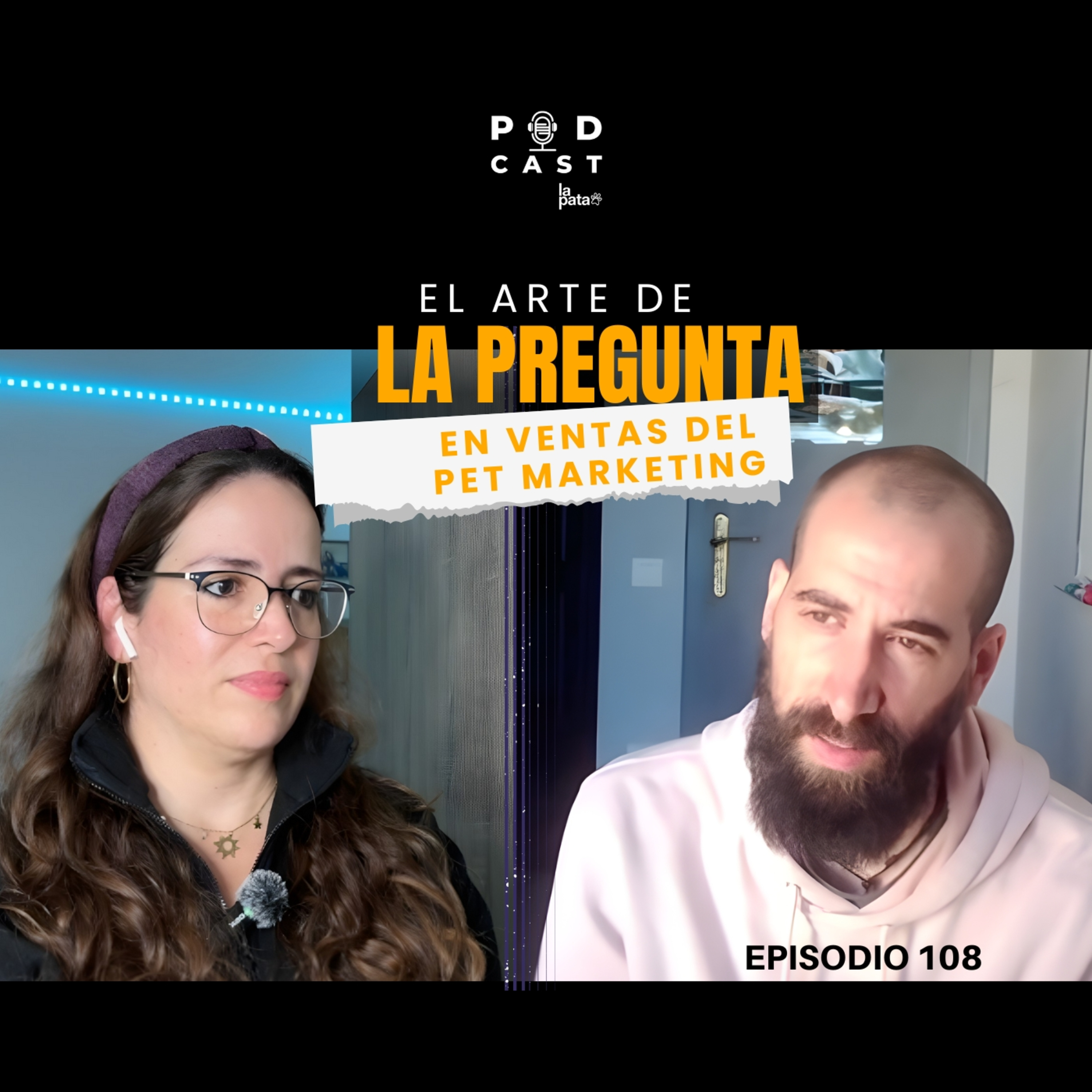 El arte de la pregunta: ventas del pet marketing, Jokin Fernández - Podcast La Pata, episodio 108