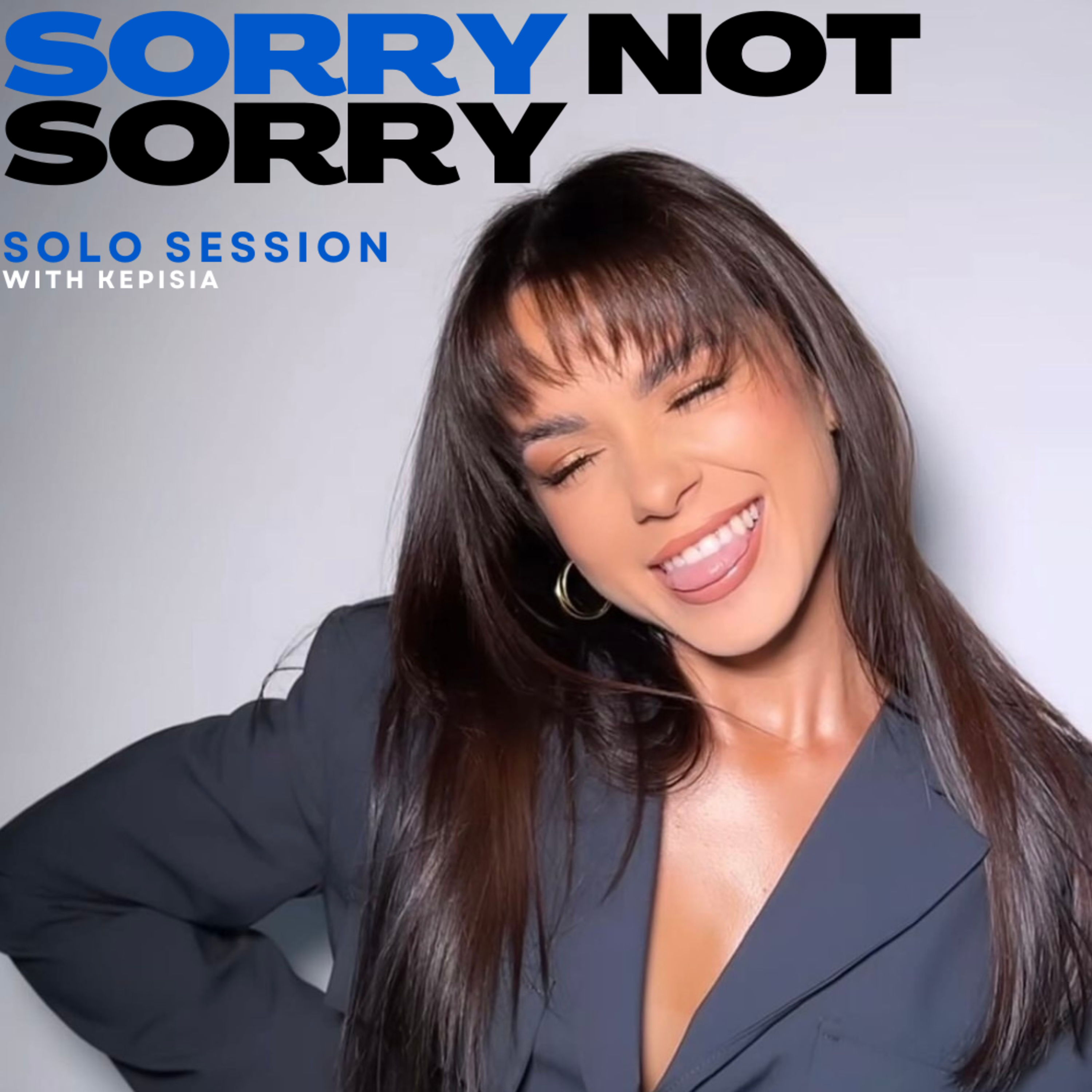 SORRY NOT SORRY with Kepisia