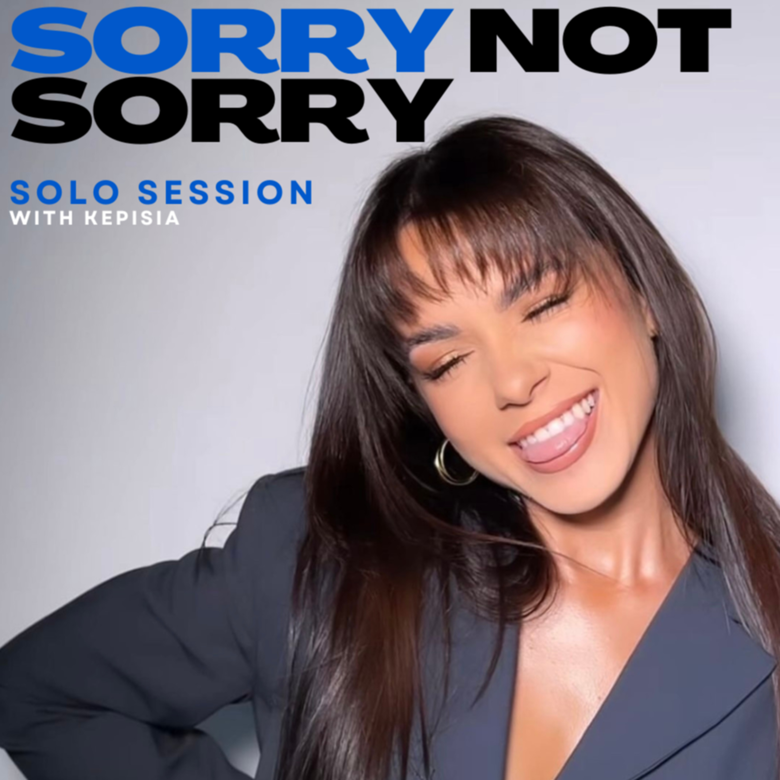 SORRY NOT SORRY with Kepisia