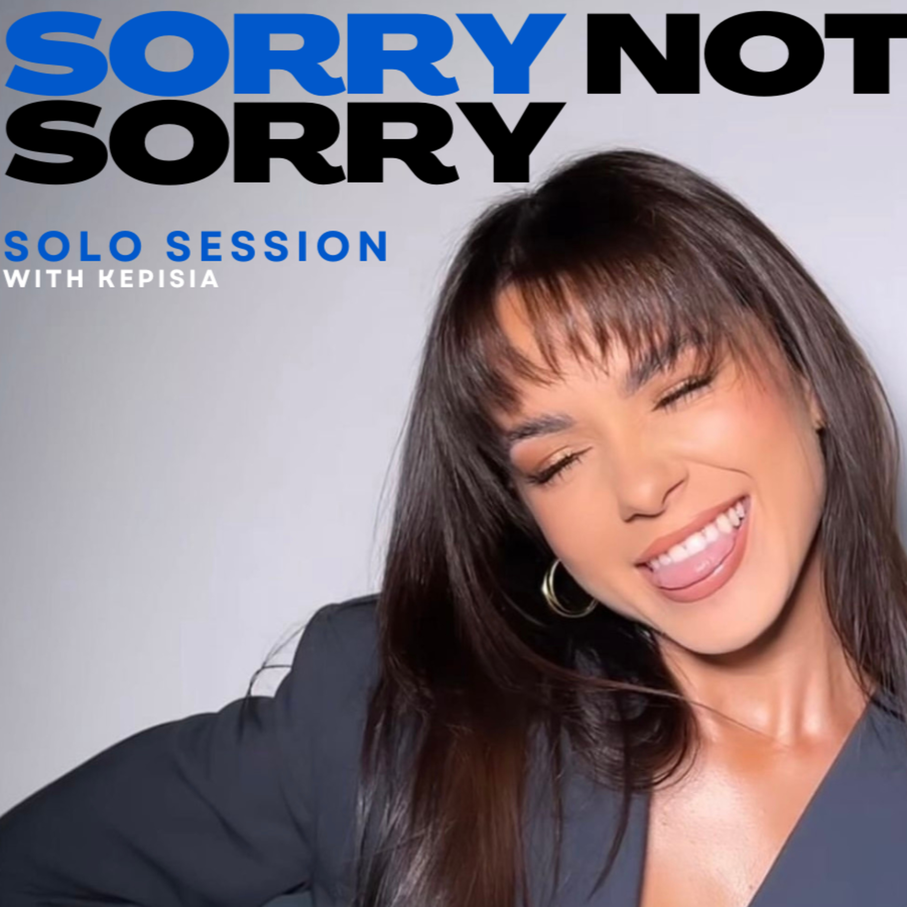 SORRY NOT SORRY with Kepisia