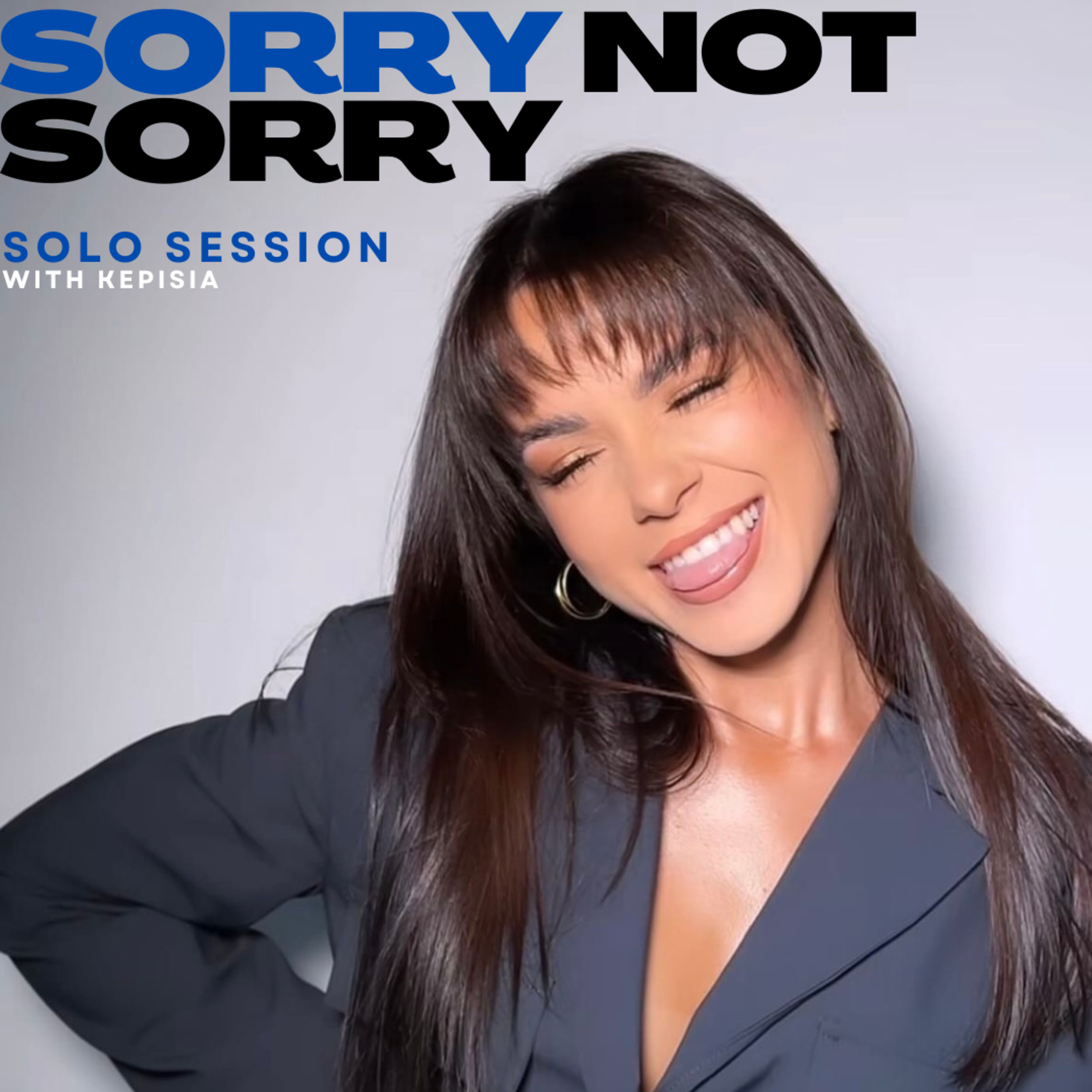 SORRY NOT SORRY with Kepisia