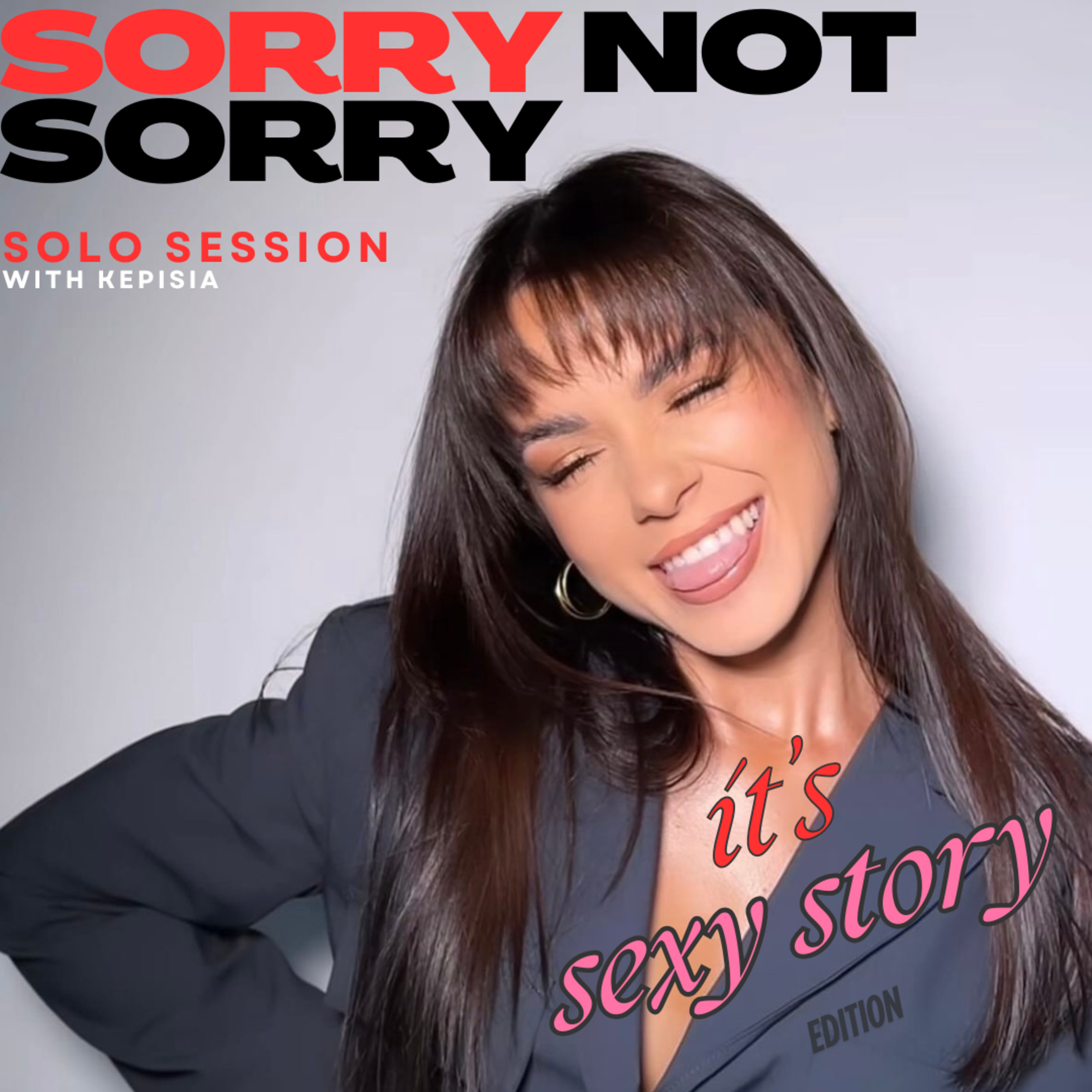 SORRY NOT SORRY with Kepisia
