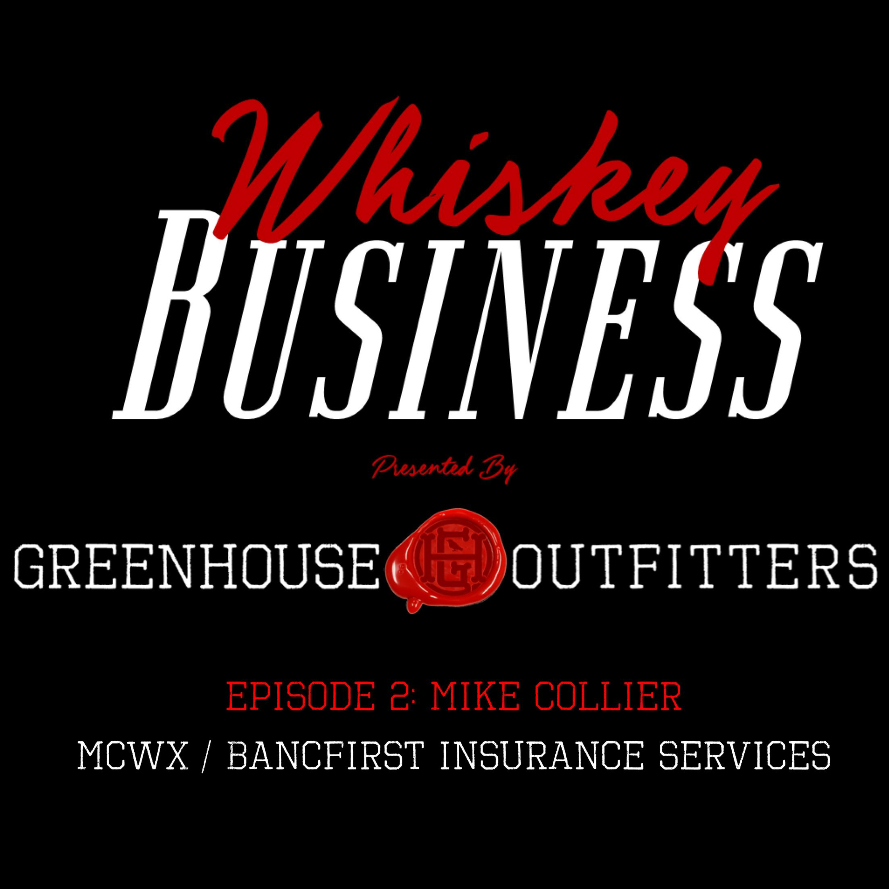 Episode 2 : Mike Collier - MCWX / Bancfirst Insurance Services