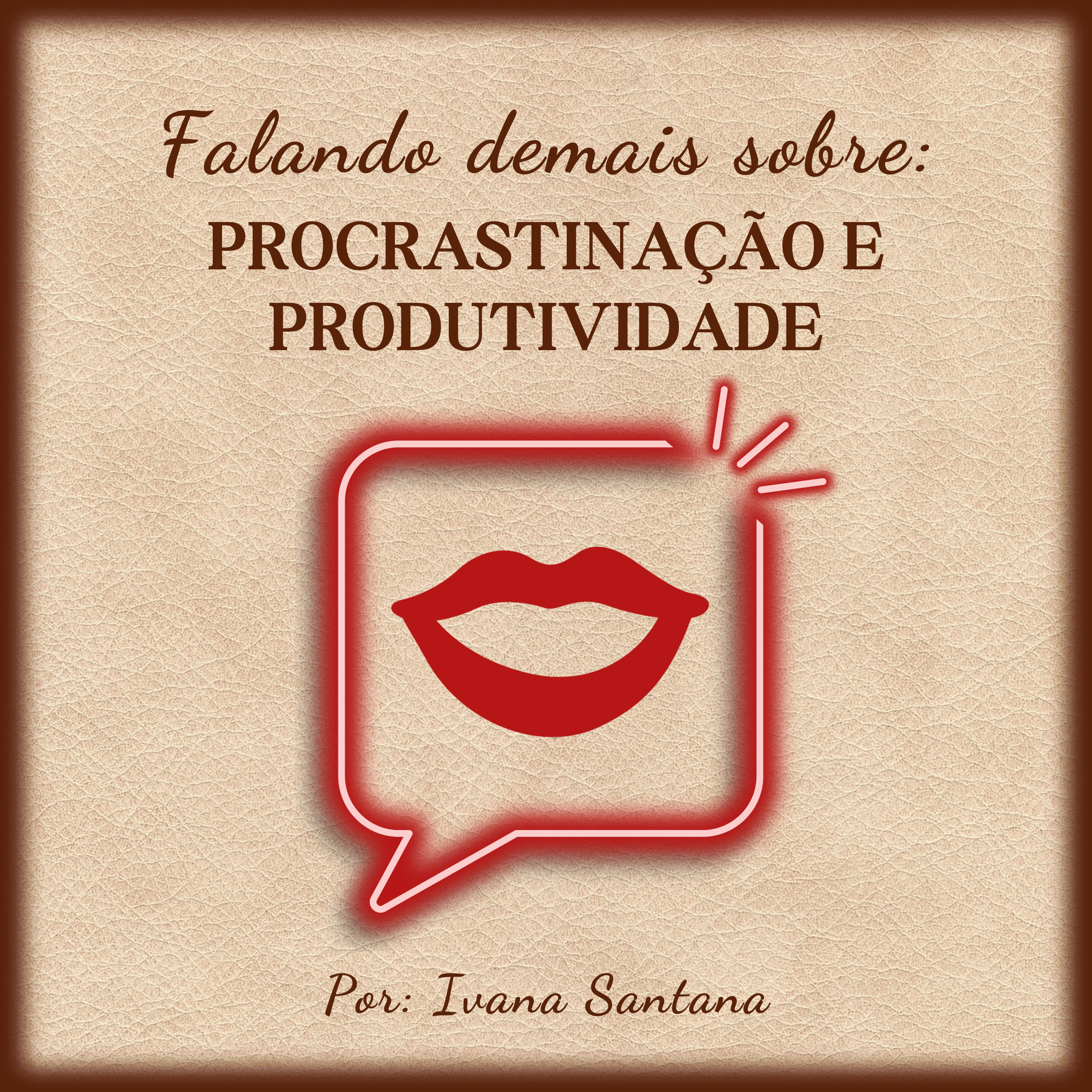 T1 #07 Procrastinação e produtividade episode artwork