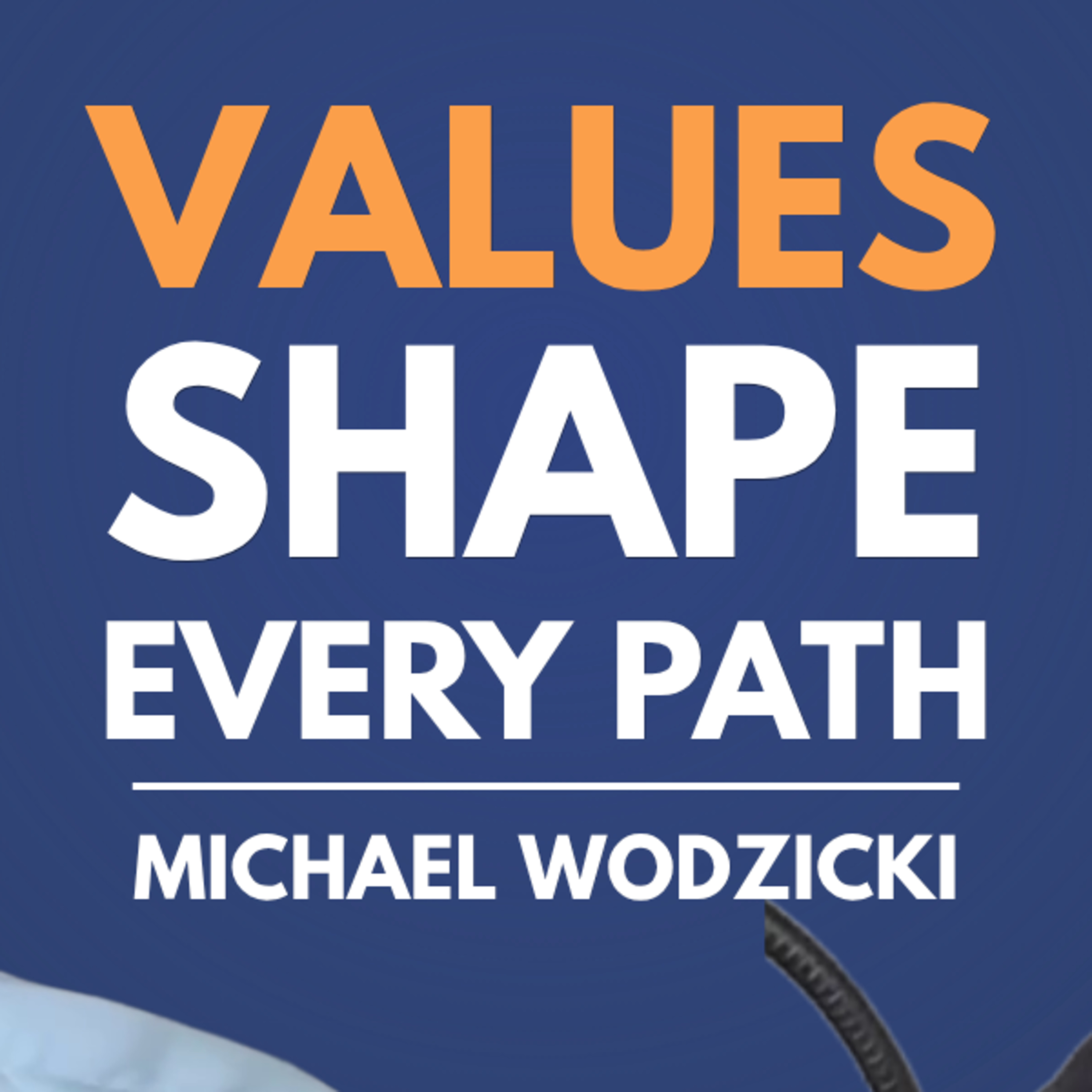 Michael Wodzicki on Privilege, Leadership Values, and Career Paths | Making Your Mark episode artwork