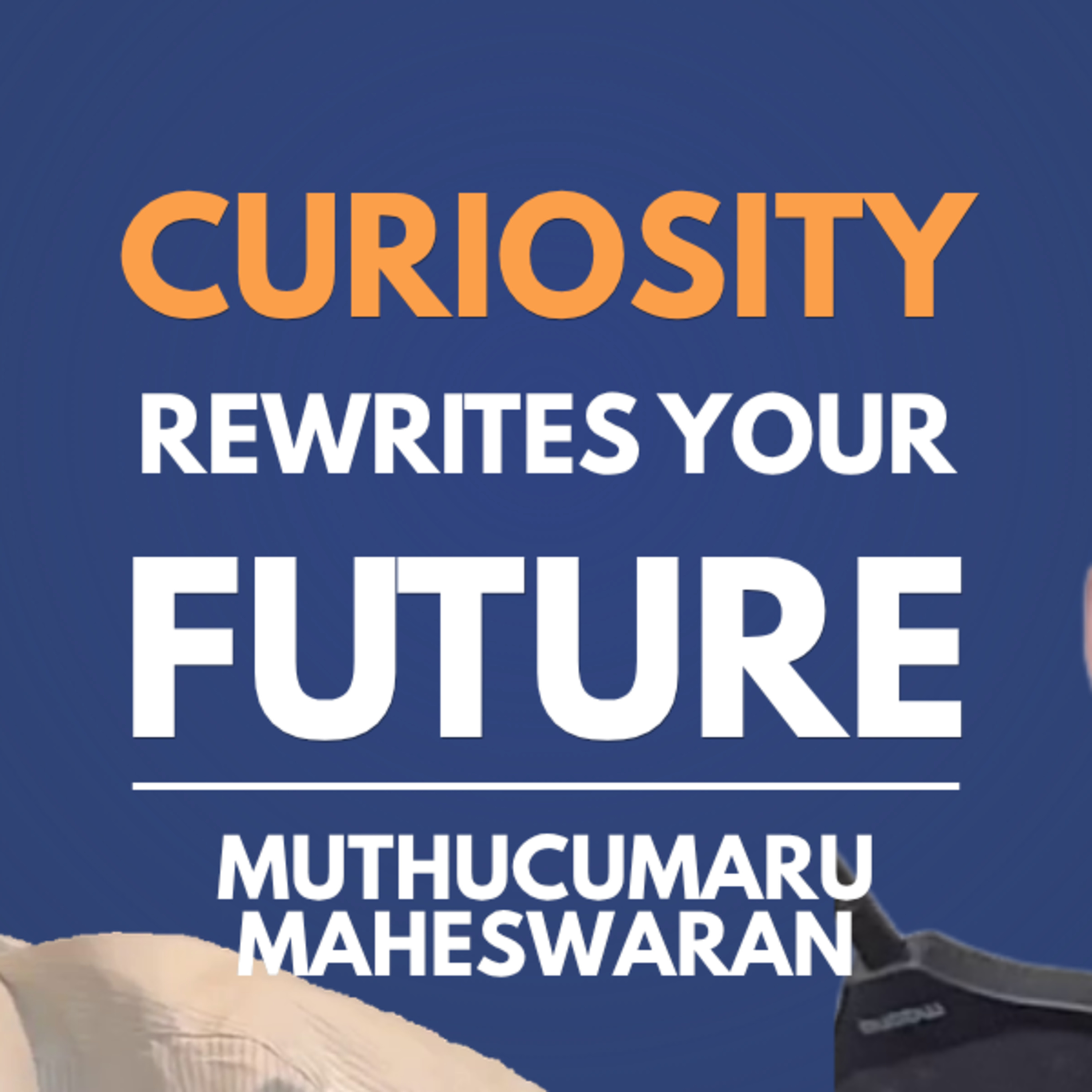 Curiosity Rewrites Your Future: Resilience with Muthucumaru Maheswaran episode artwork