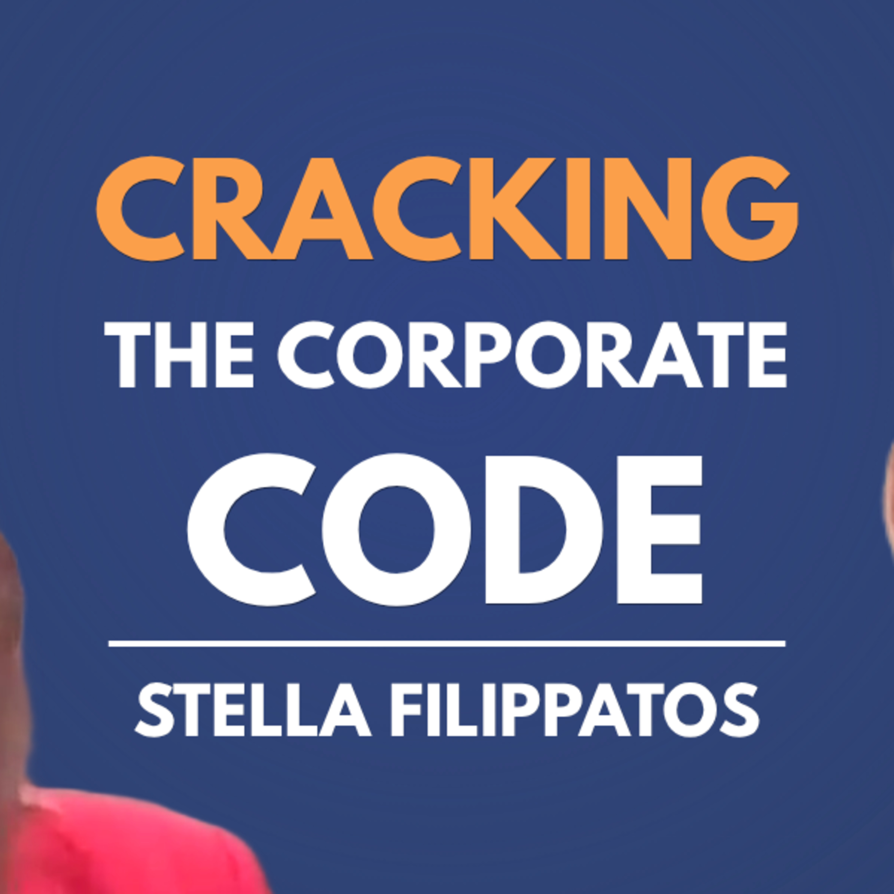 Cracking the Corporate Code: Self-Advocacy with Stella Filippatos episode artwork
