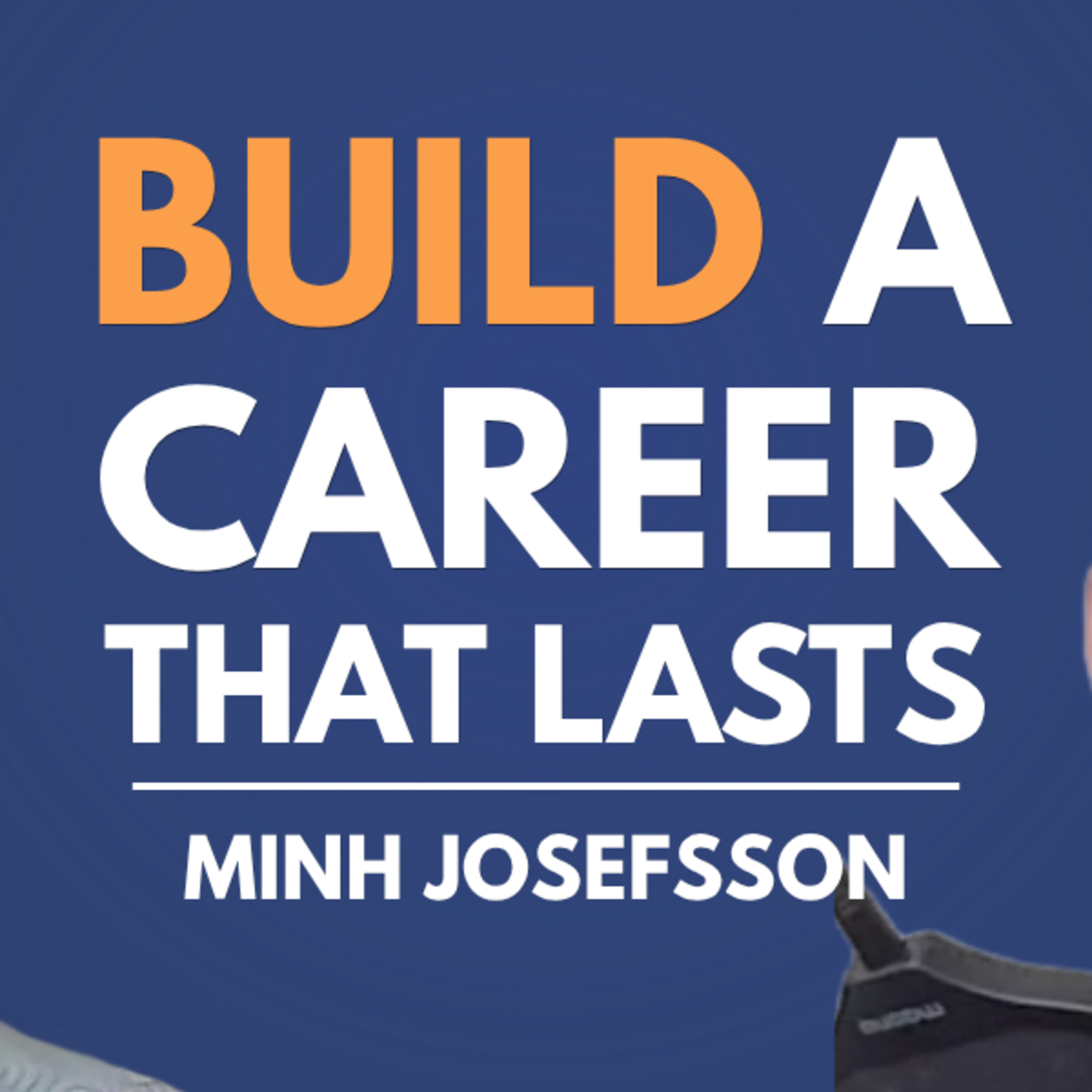 Build a Career That Lasts: Networking & Growth with Minh Josefsson episode artwork
