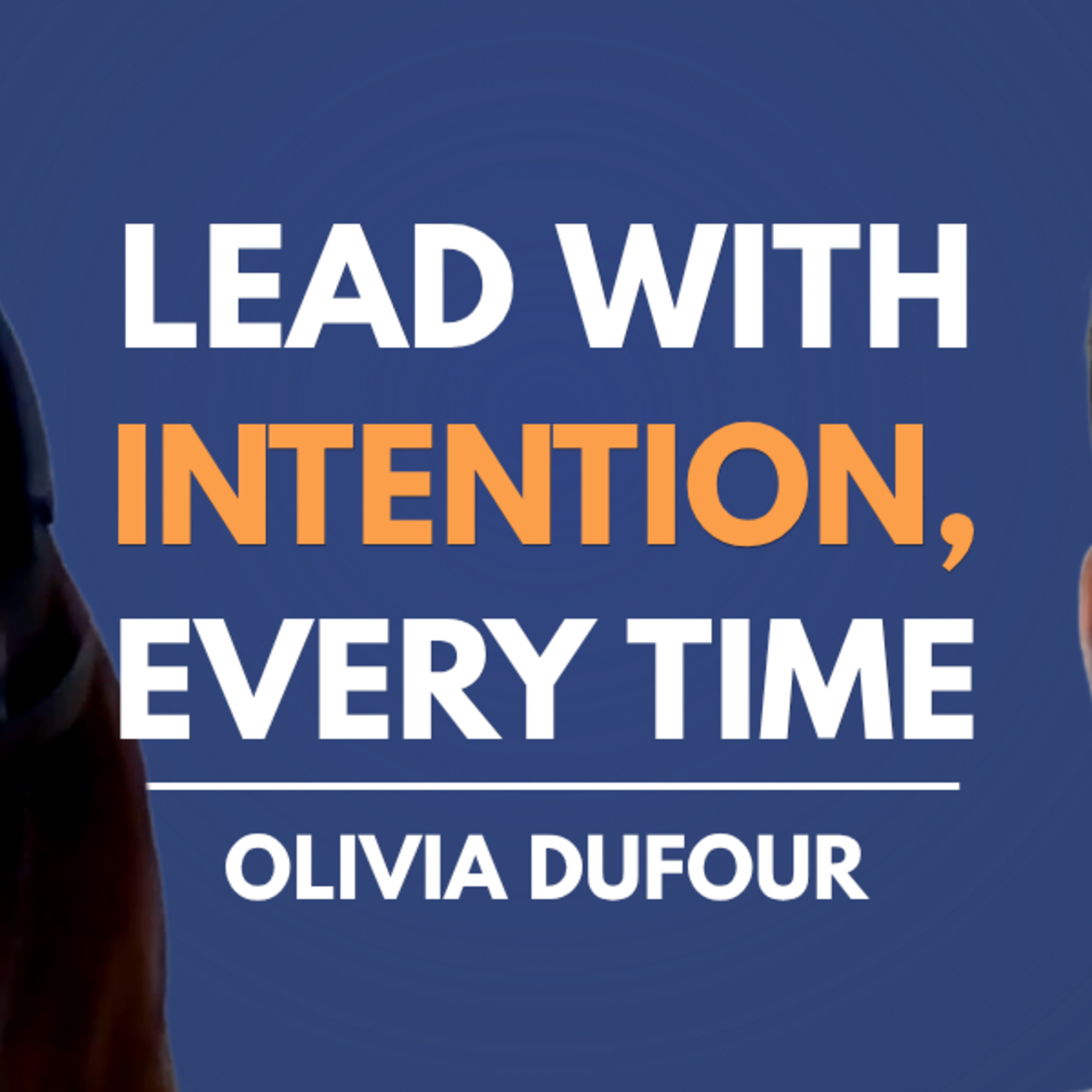 Lead With Intention: Executive Presence with Olivia Dufour episode artwork