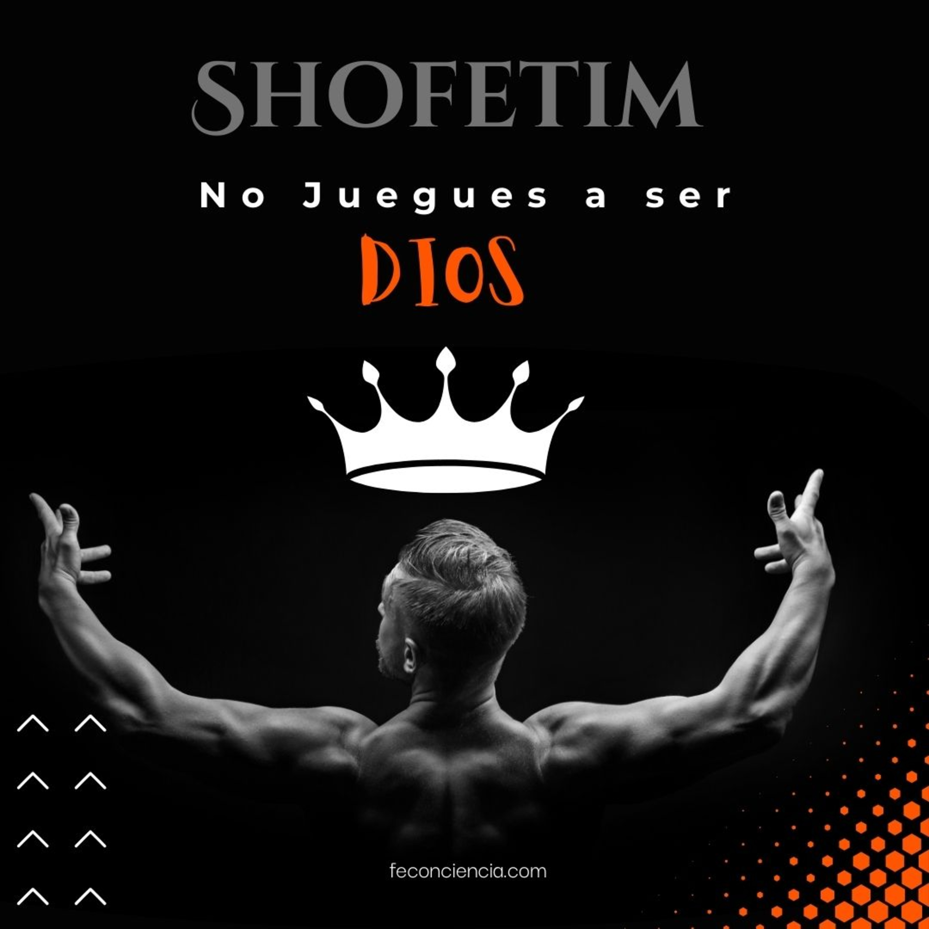 Deja de Jugar a Ser Dios con la Vida de los Demás | Shofetim