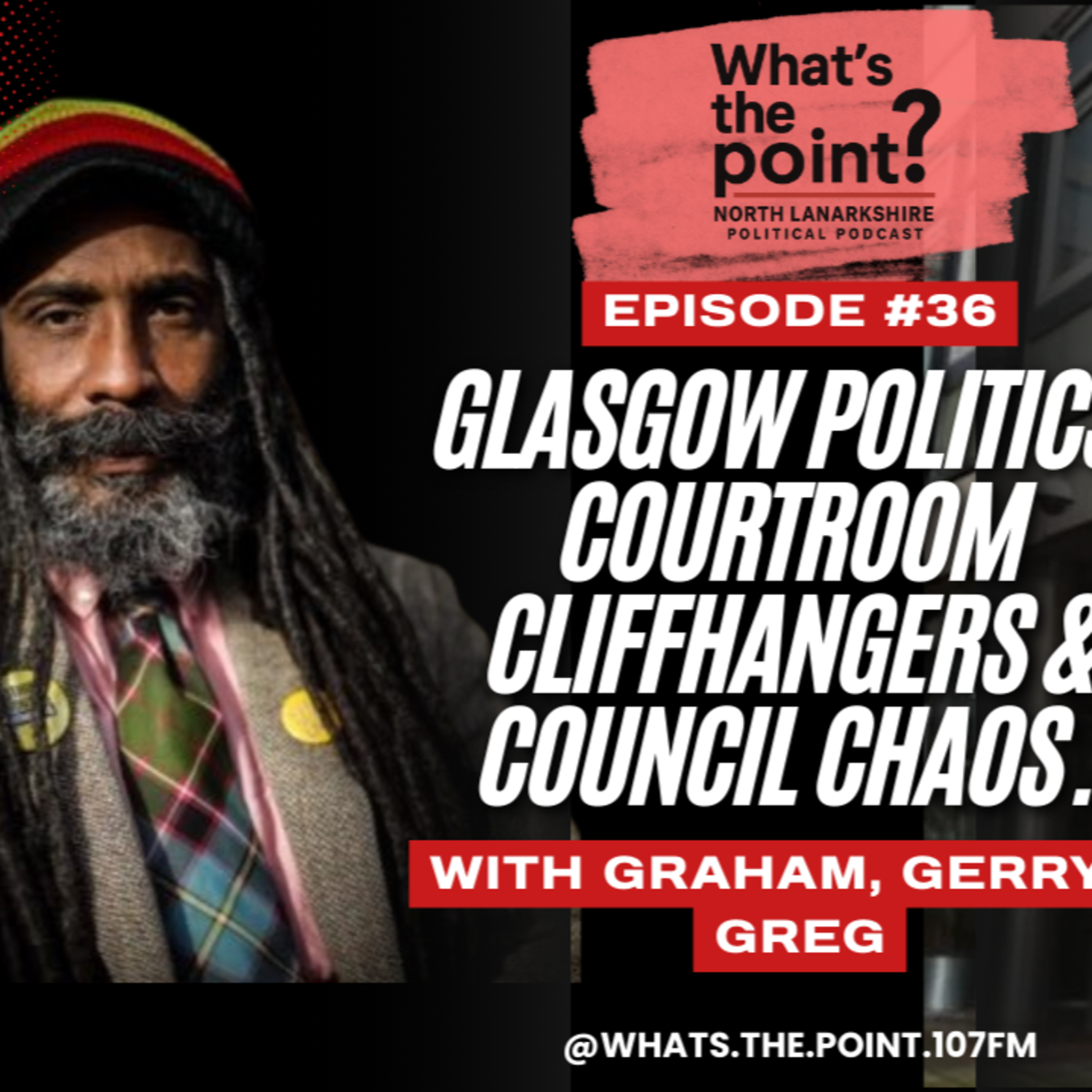 Cllr Graham Campbell, Glasgow Politics & Courtroom Cliffhangers. Ep 37 episode artwork
