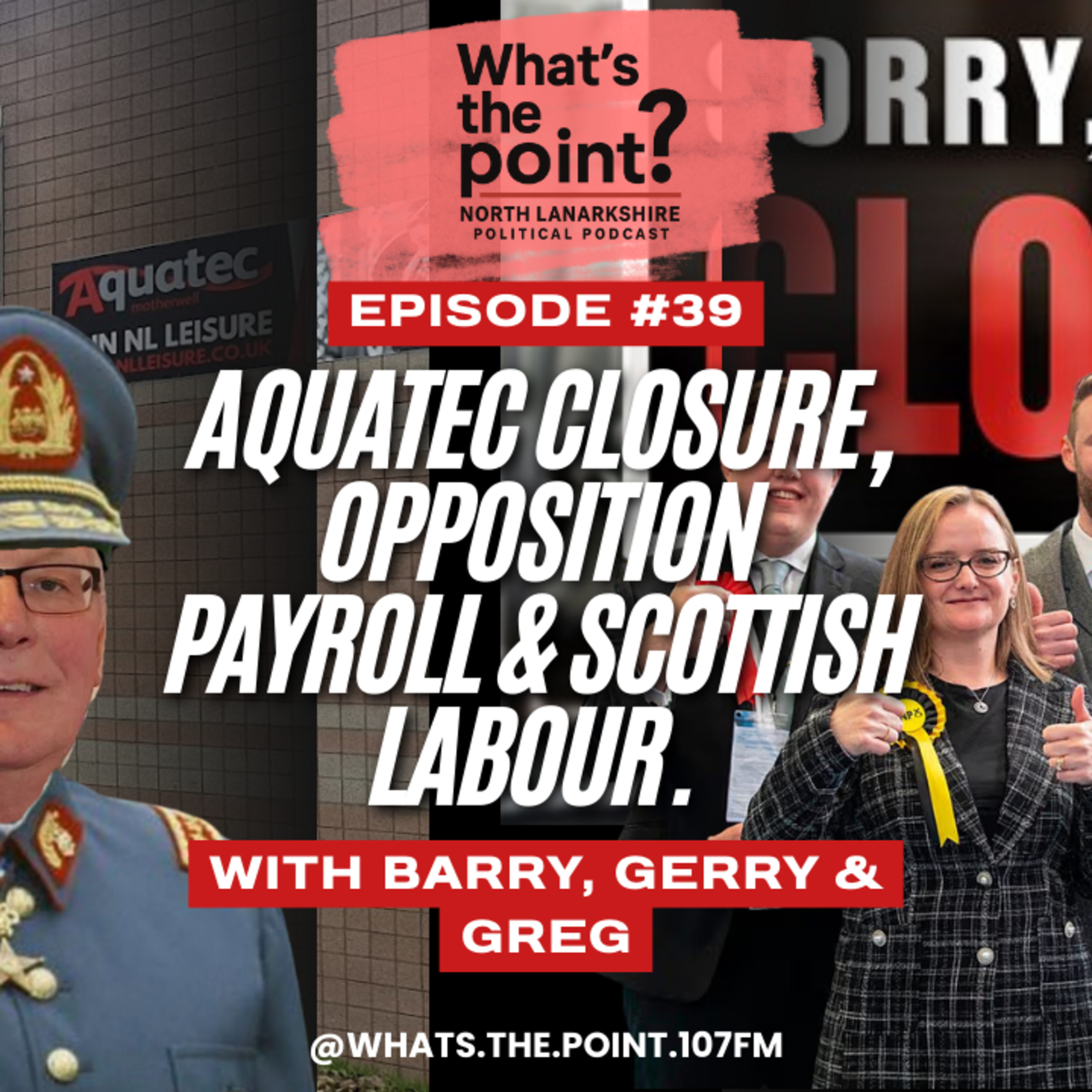 Aquatec Closure, Opposition Payroll and Scottish Labour. Ep 39 episode artwork