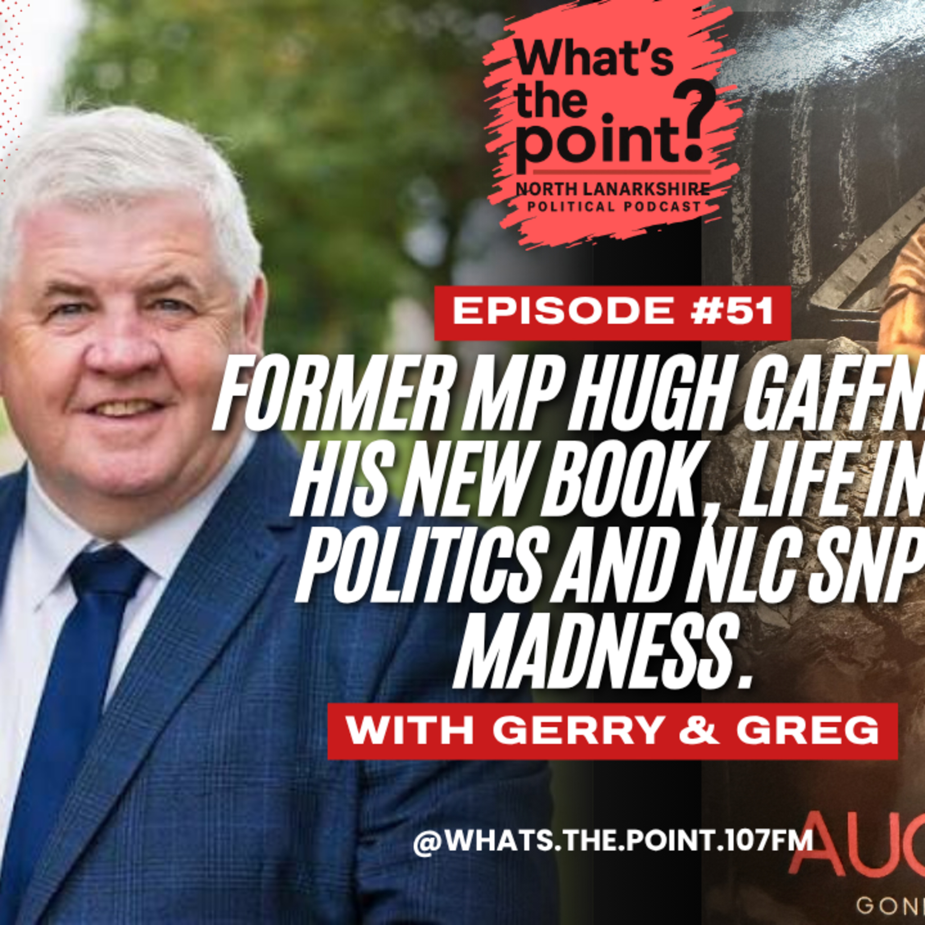 Former MP Hugh Gaffney, His New Book, Life in Politics and NLC SNP Madness. Ep 51 episode artwork