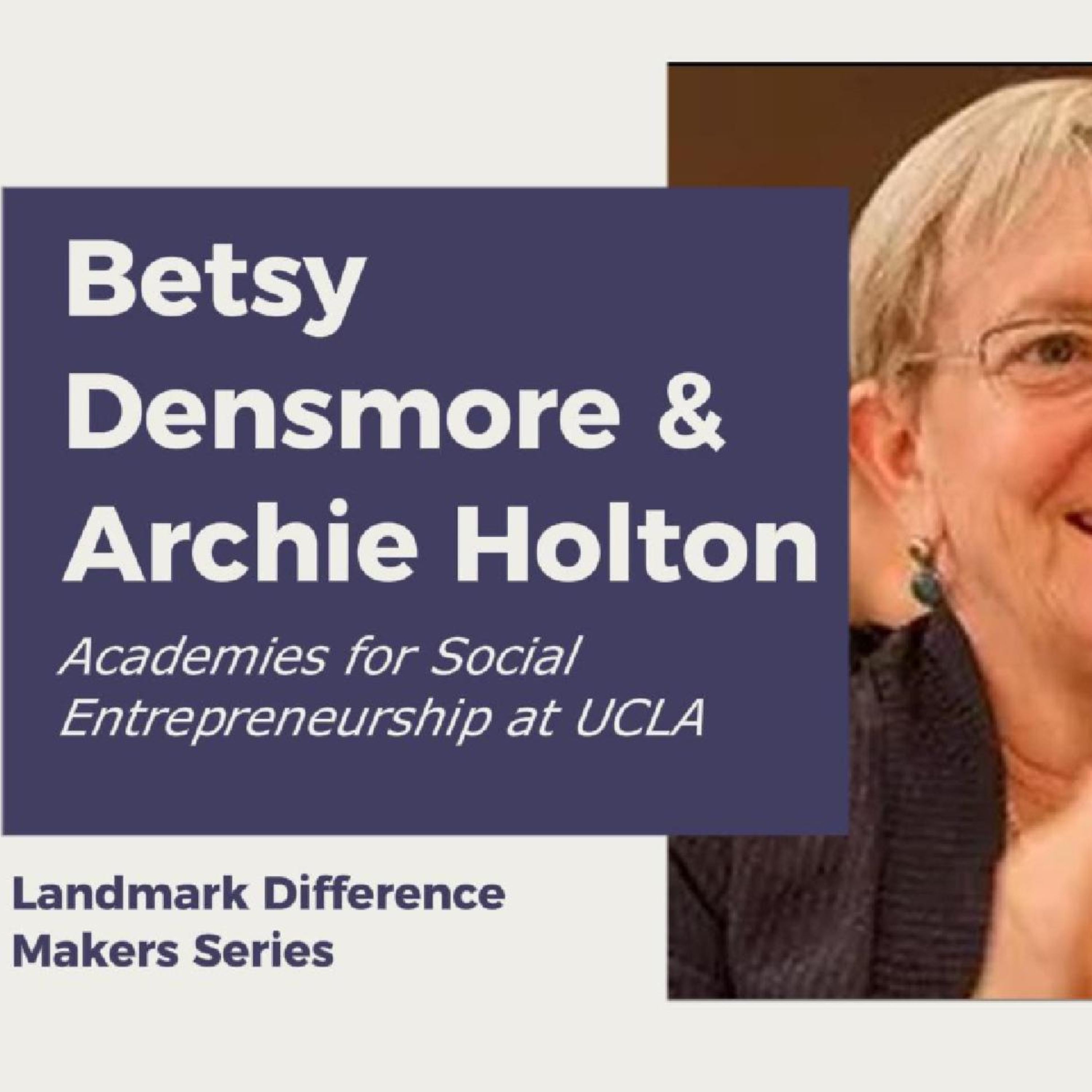 Academies for Social Entrepreneurship at UCLA with Betsy Densmore and Archie Holton episode artwork
