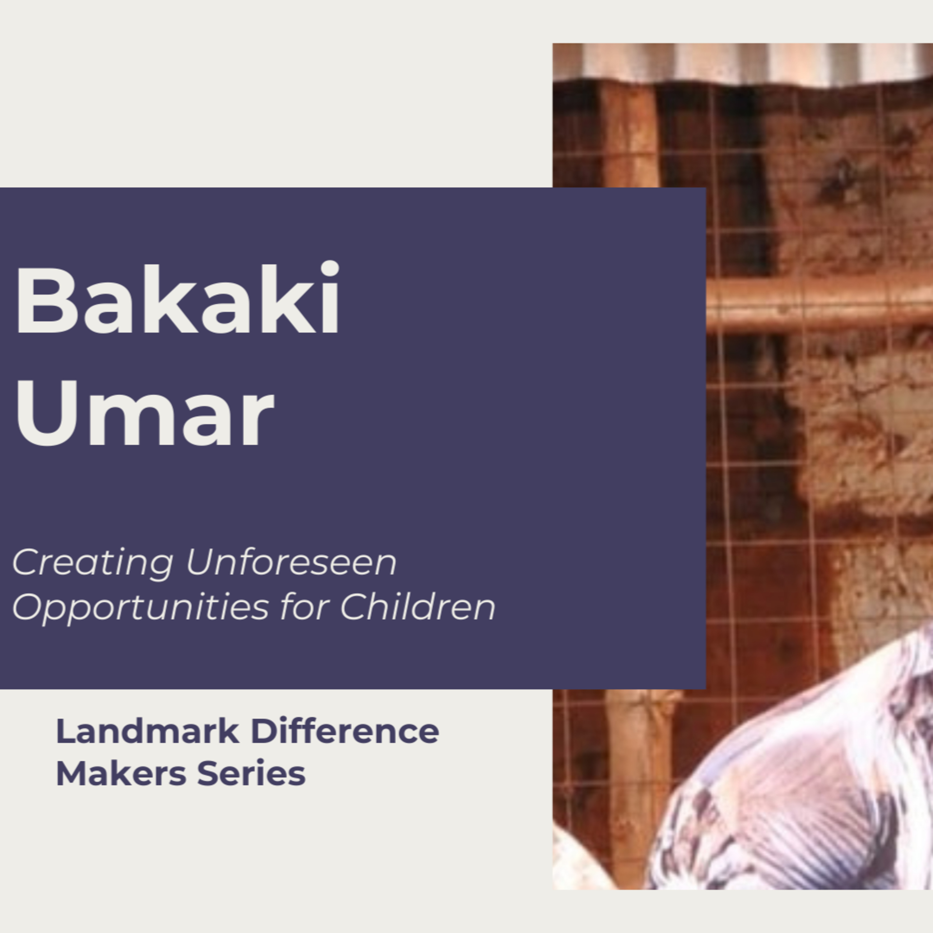 Creating Unforeseen Opportunities for Children- Bakaki Umar episode artwork