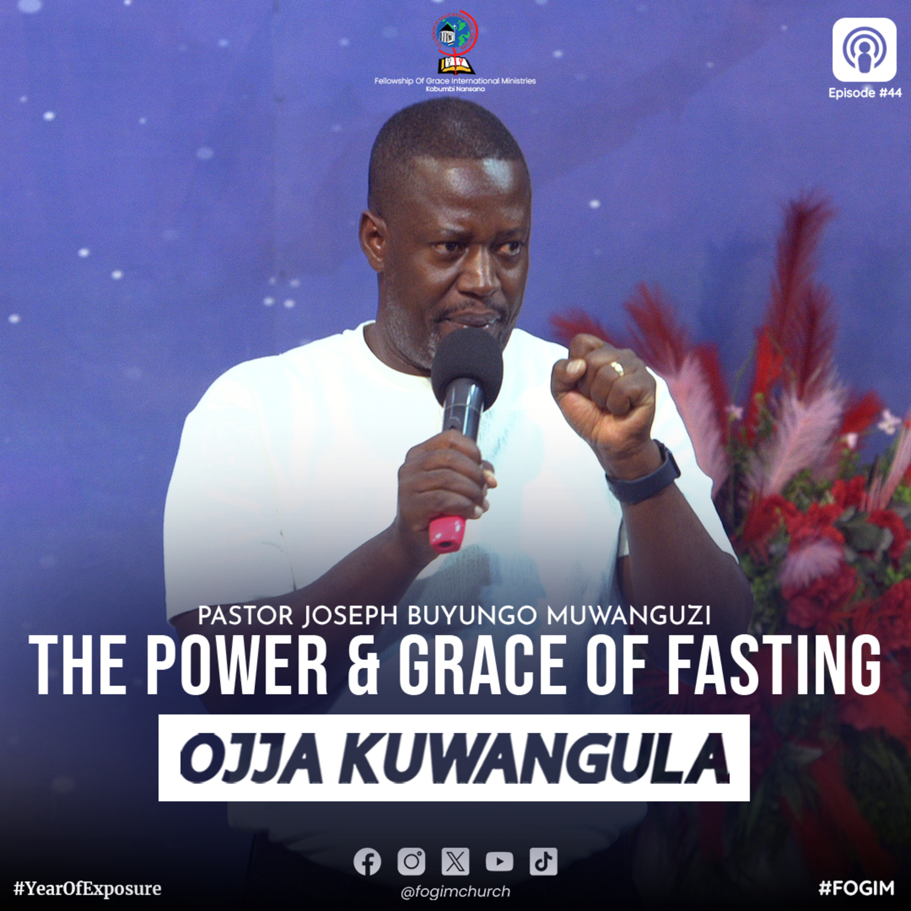 The Power And Grace Of Fasting (Amaanyi N'Ekisa Ky'Okusiiba) - Pastor Joseph Buyungo Muwanguzi episode artwork