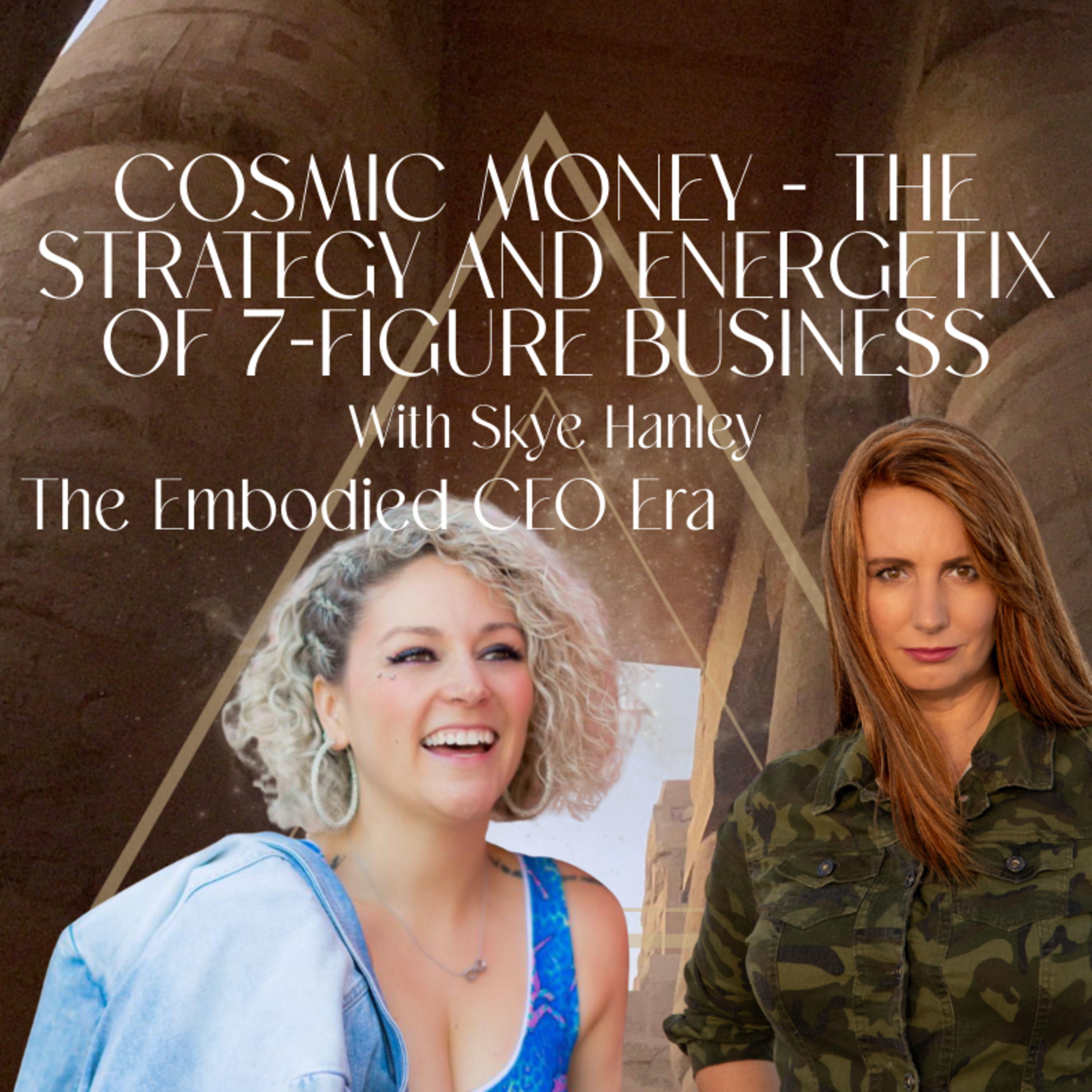 Cosmic Money - The Strategy and Energetix of 7-Figure Business With Skye Hanley episode artwork