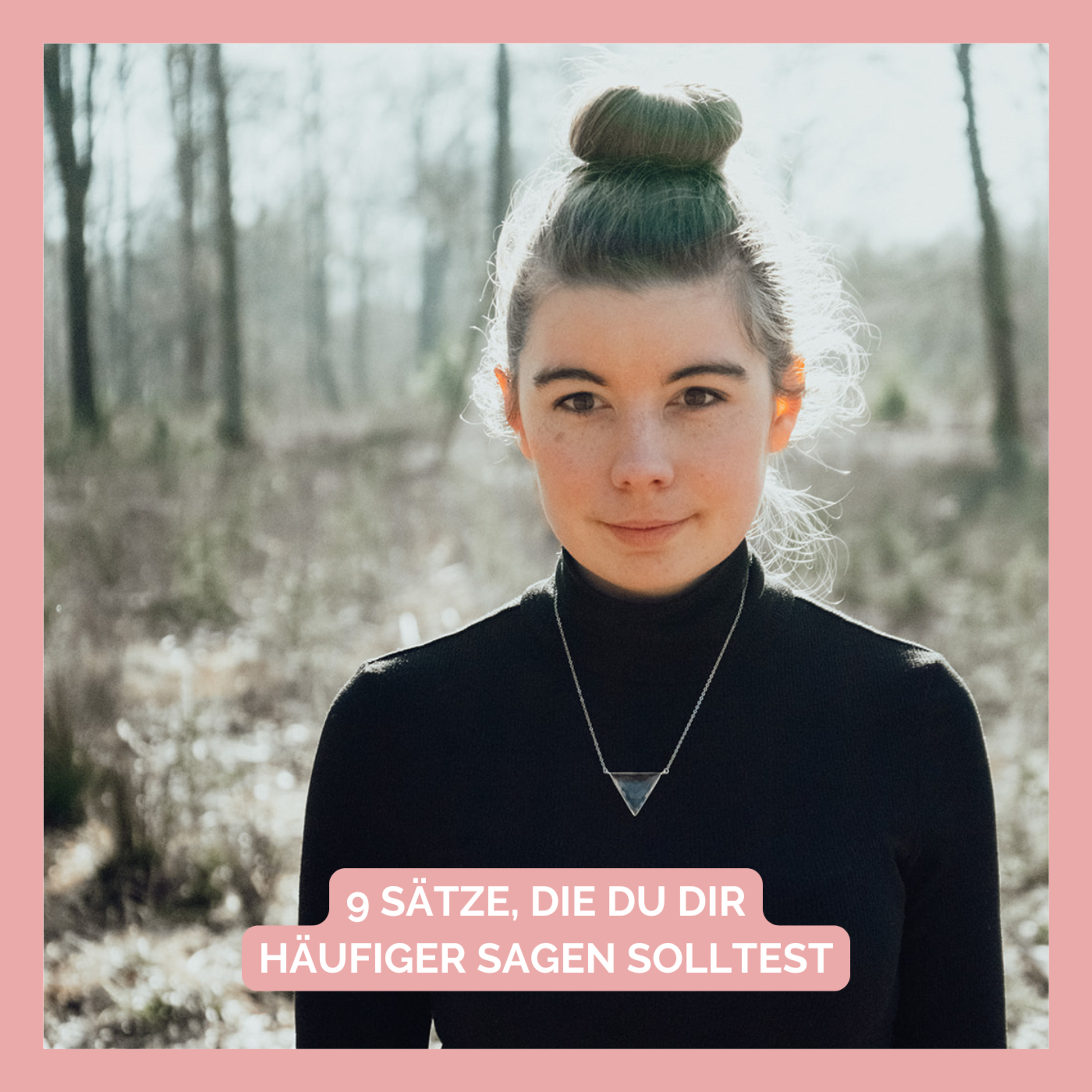 9 Sätze, die du dir selbst häufiger sagen solltest episode artwork