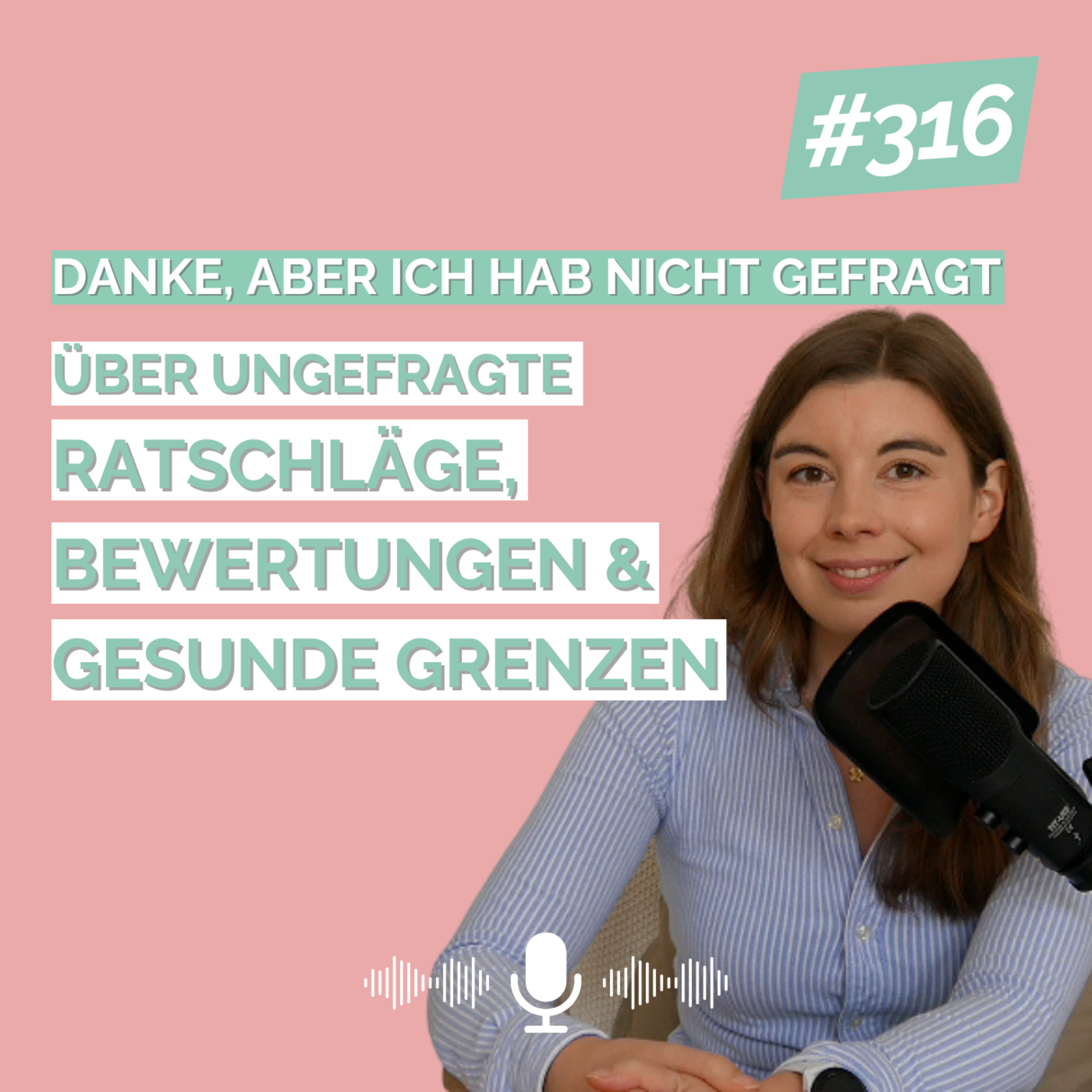 „Danke, aber ich hab nicht gefragt" – über ungefragte Ratschläge, Bewertungen & gesunde Grenzen episode artwork