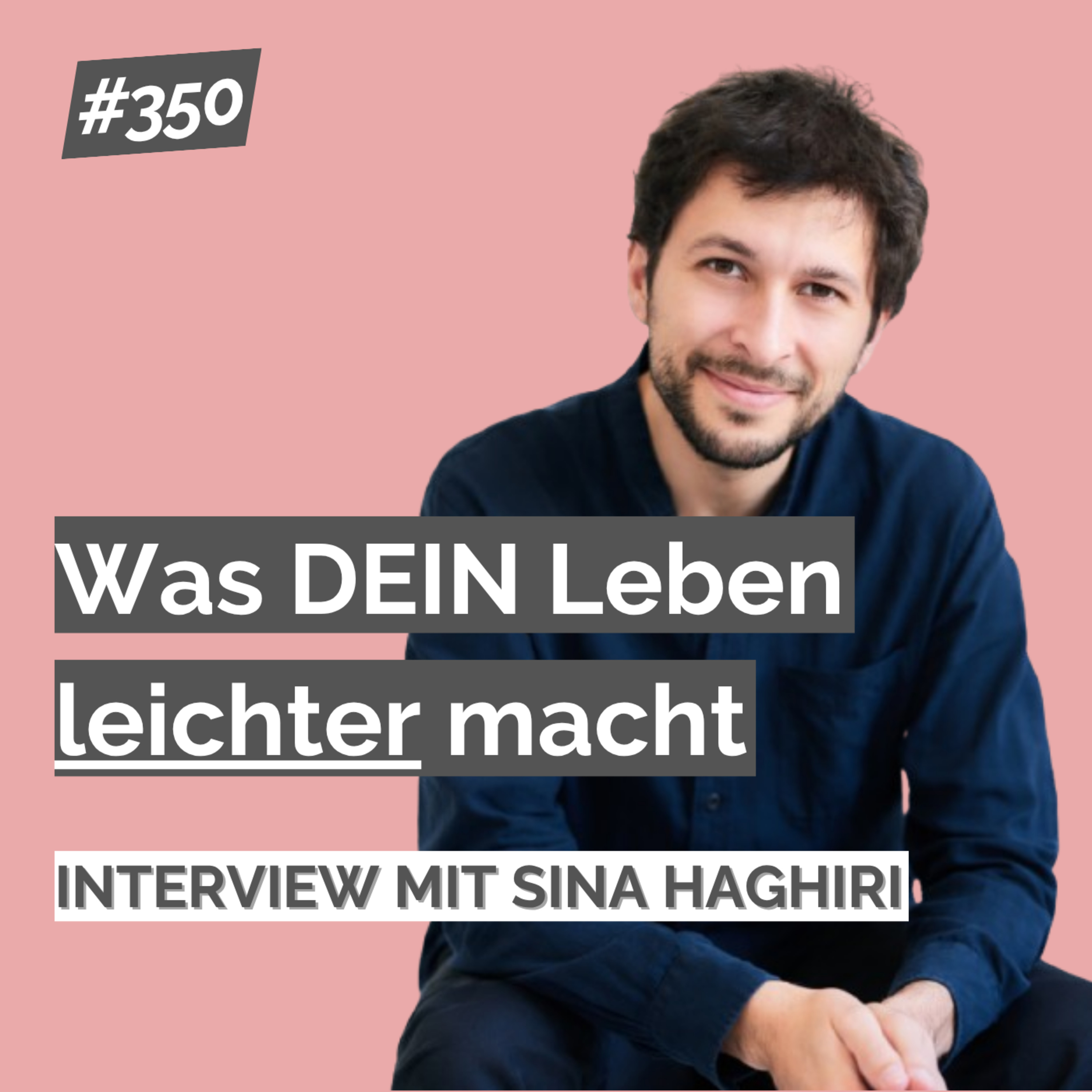 Was DEIN Leben leichter macht mit Sina Haghiri