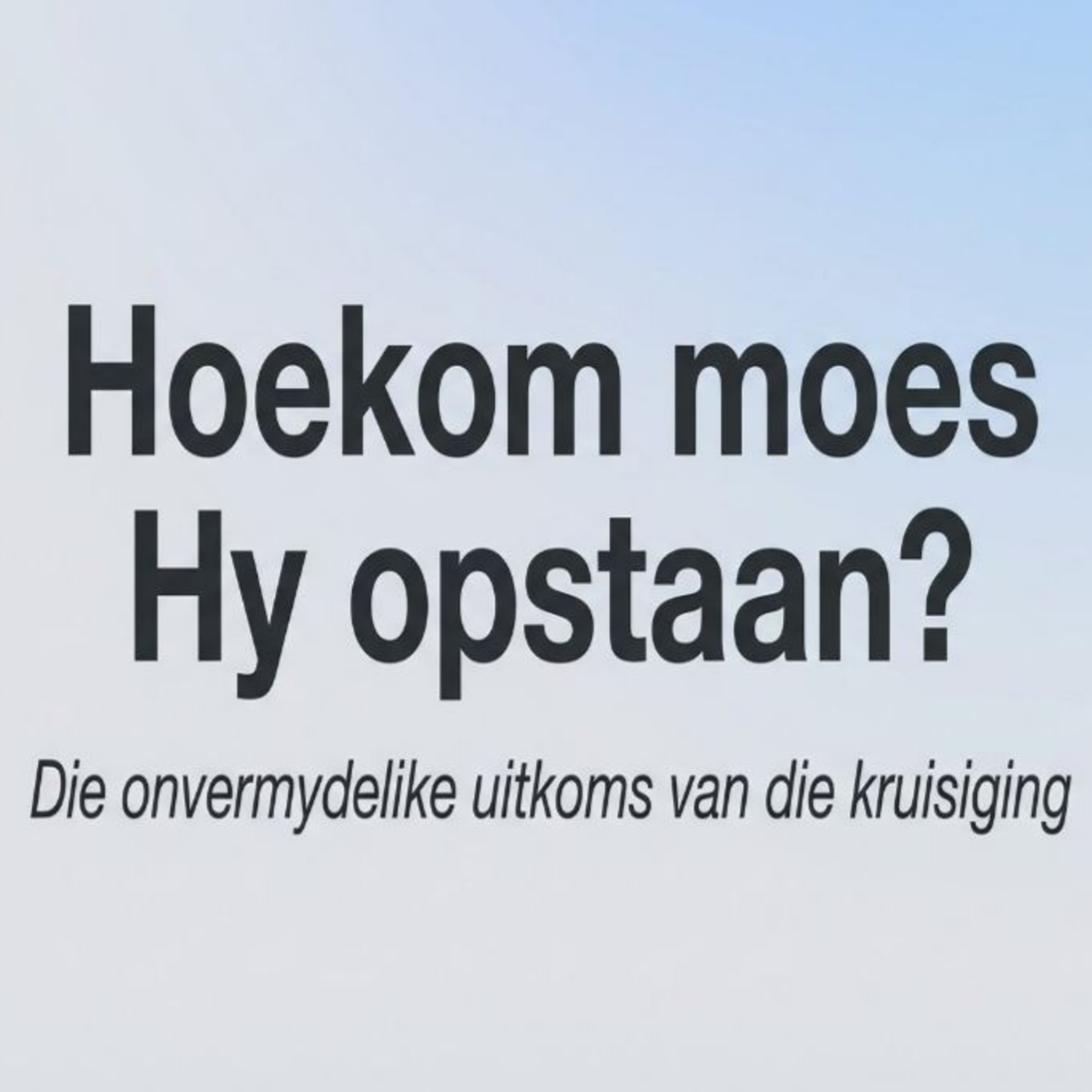 Hoekom moes Jesus opstaan? episode artwork