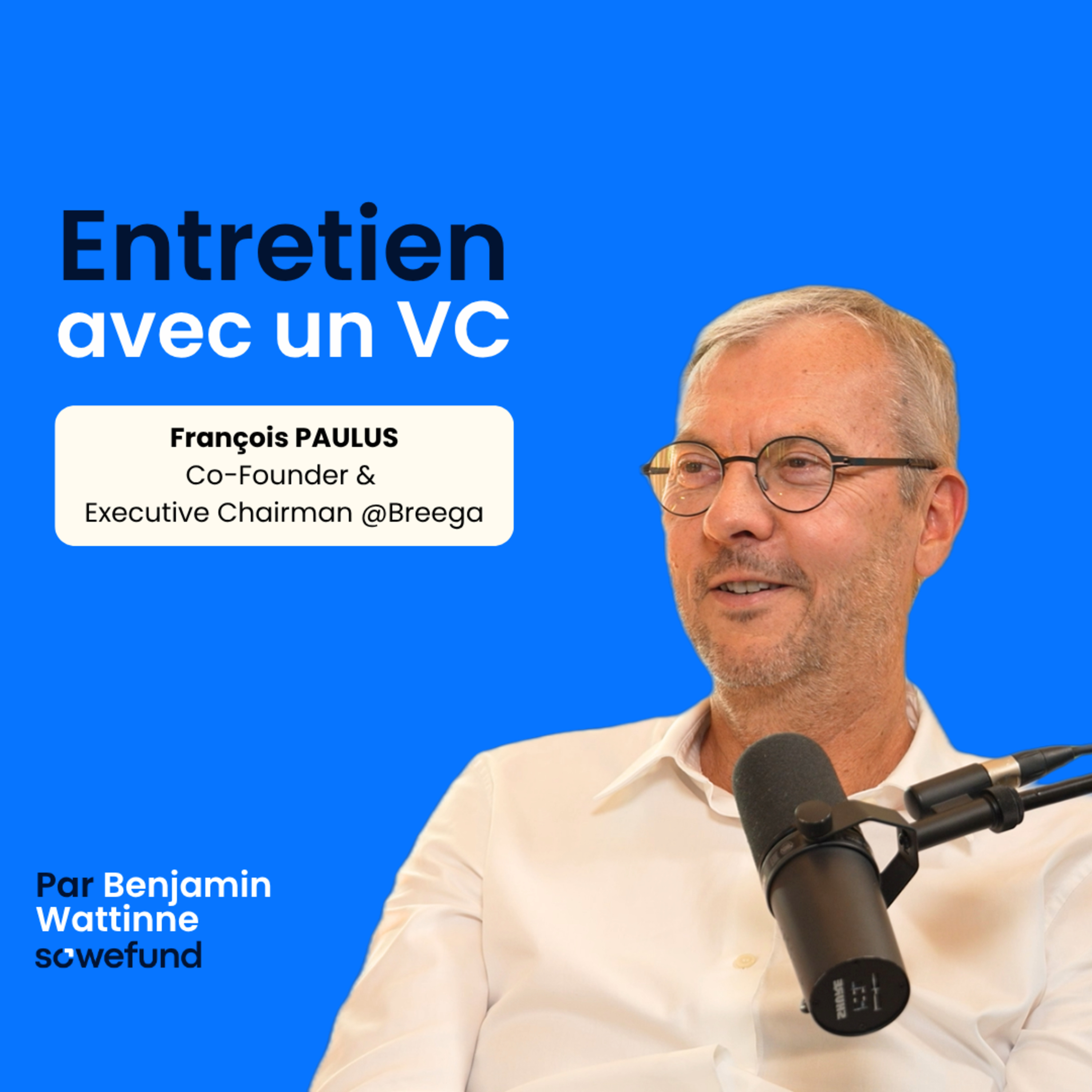 #54 - Monter une scailling team pour booster ses participations, avec François Paulus, Co-Founder & Executive Chairman @Breega episode artwork
