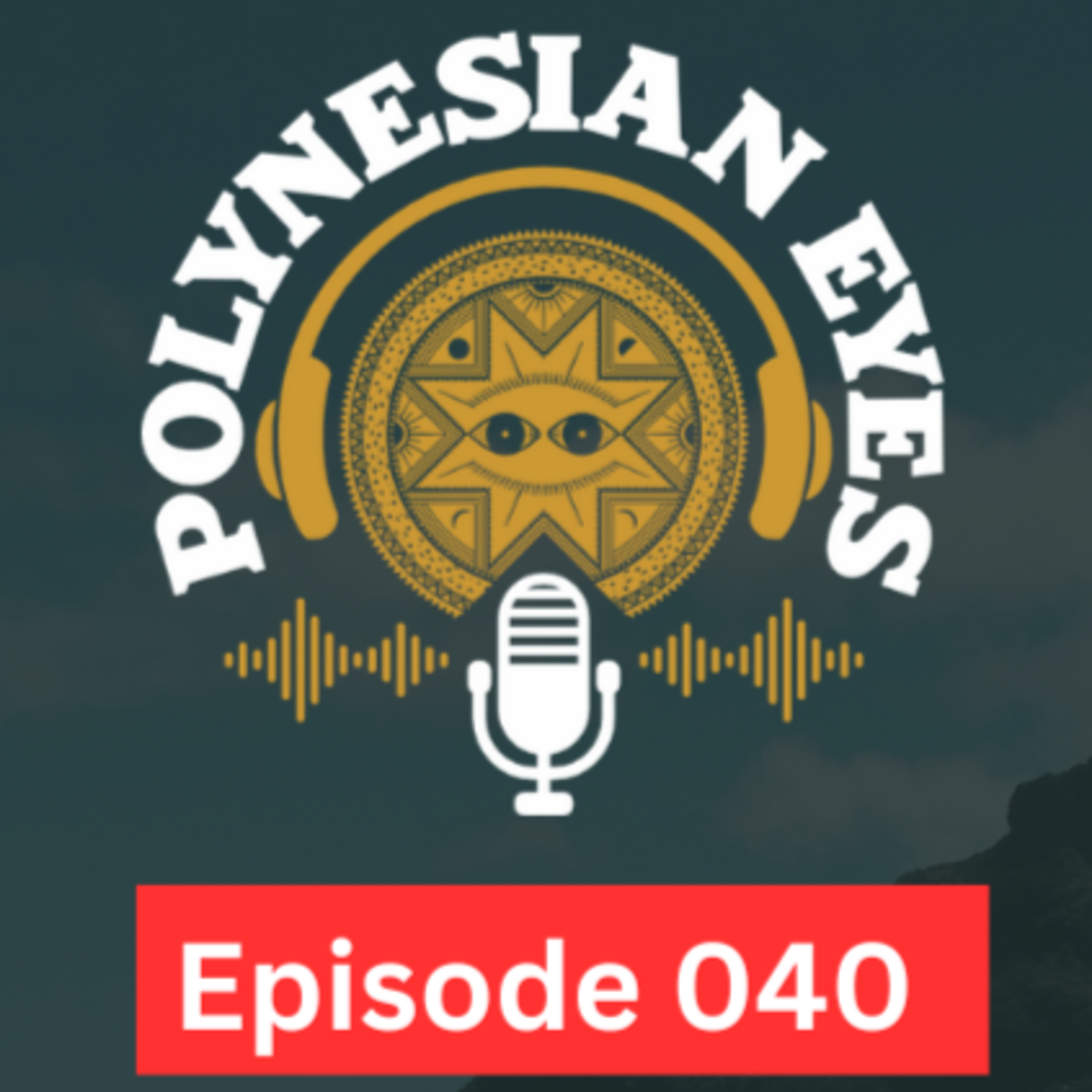 Polynesian Eyes Podcast