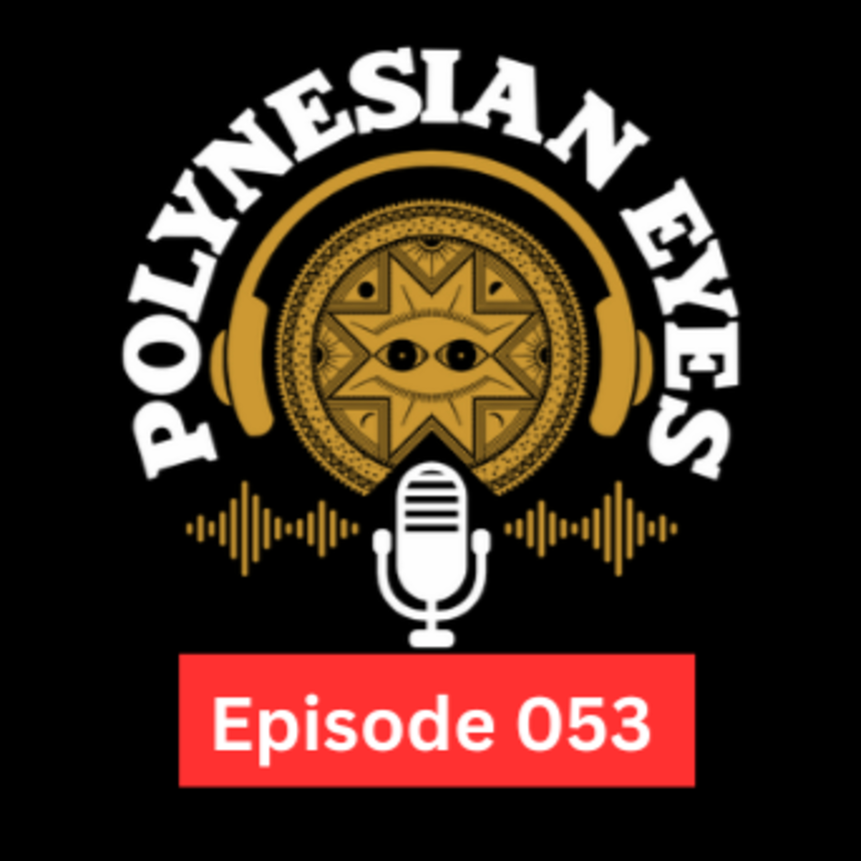 Polynesian Eyes Podcast