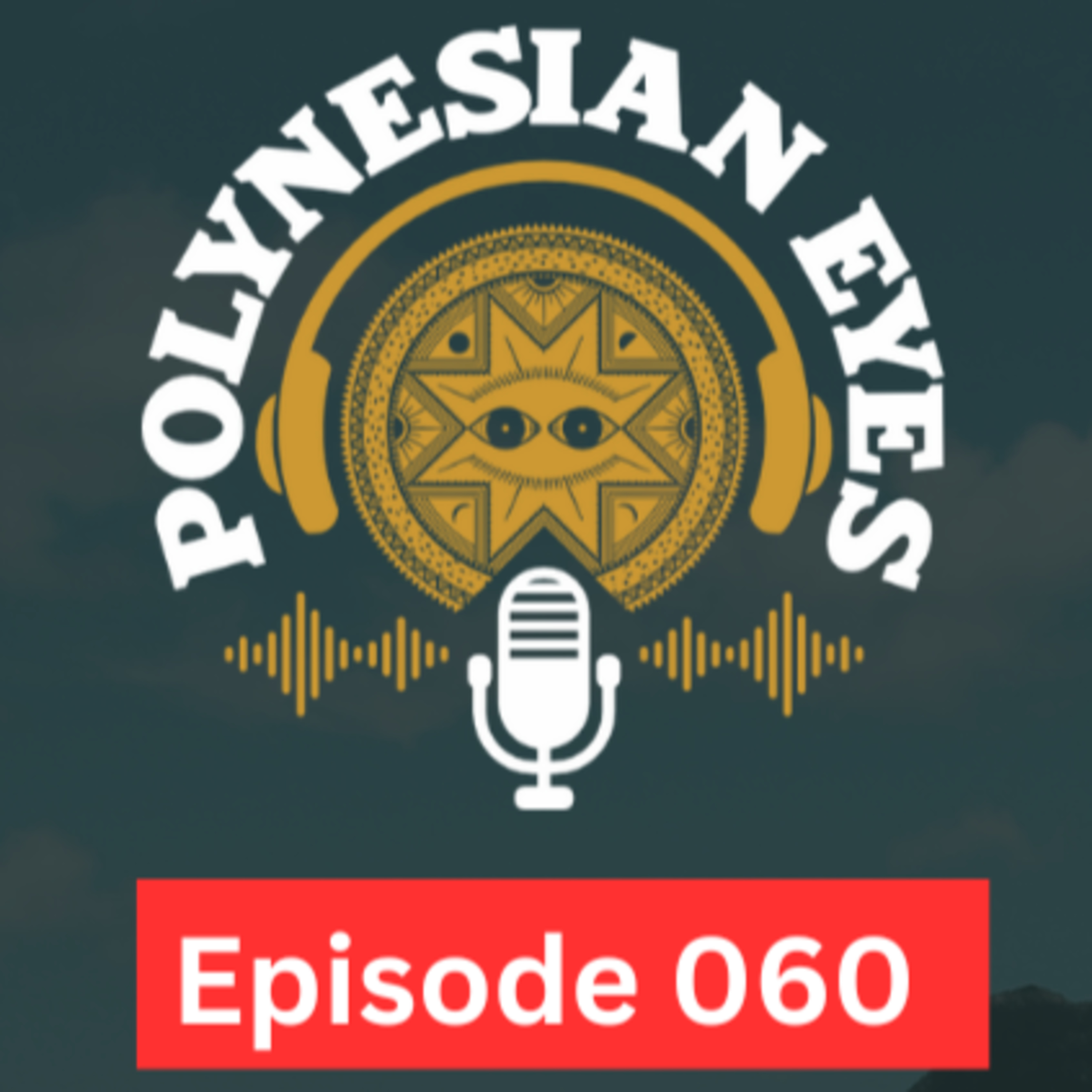 Polynesian Eyes Podcast
