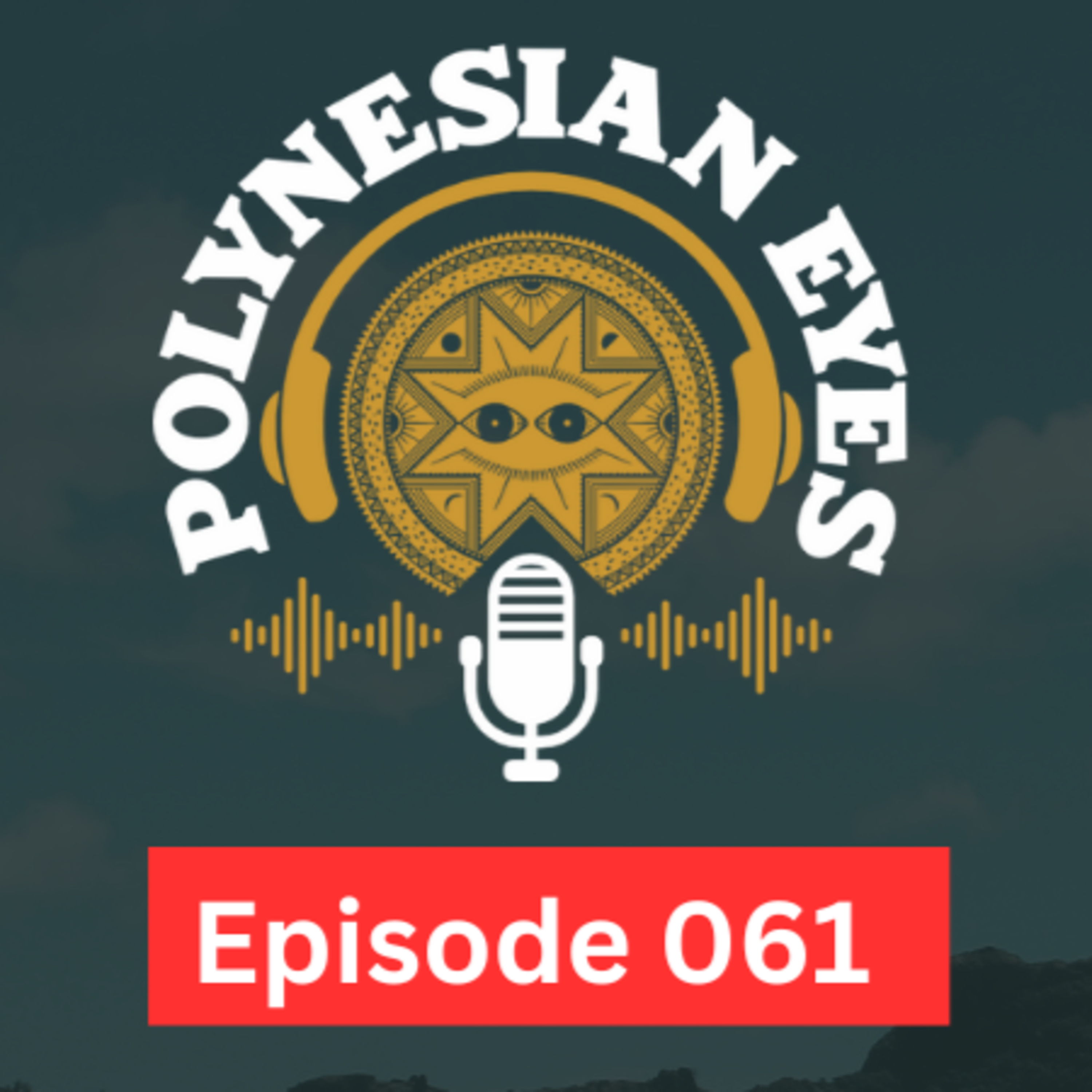 Polynesian Eyes Podcast