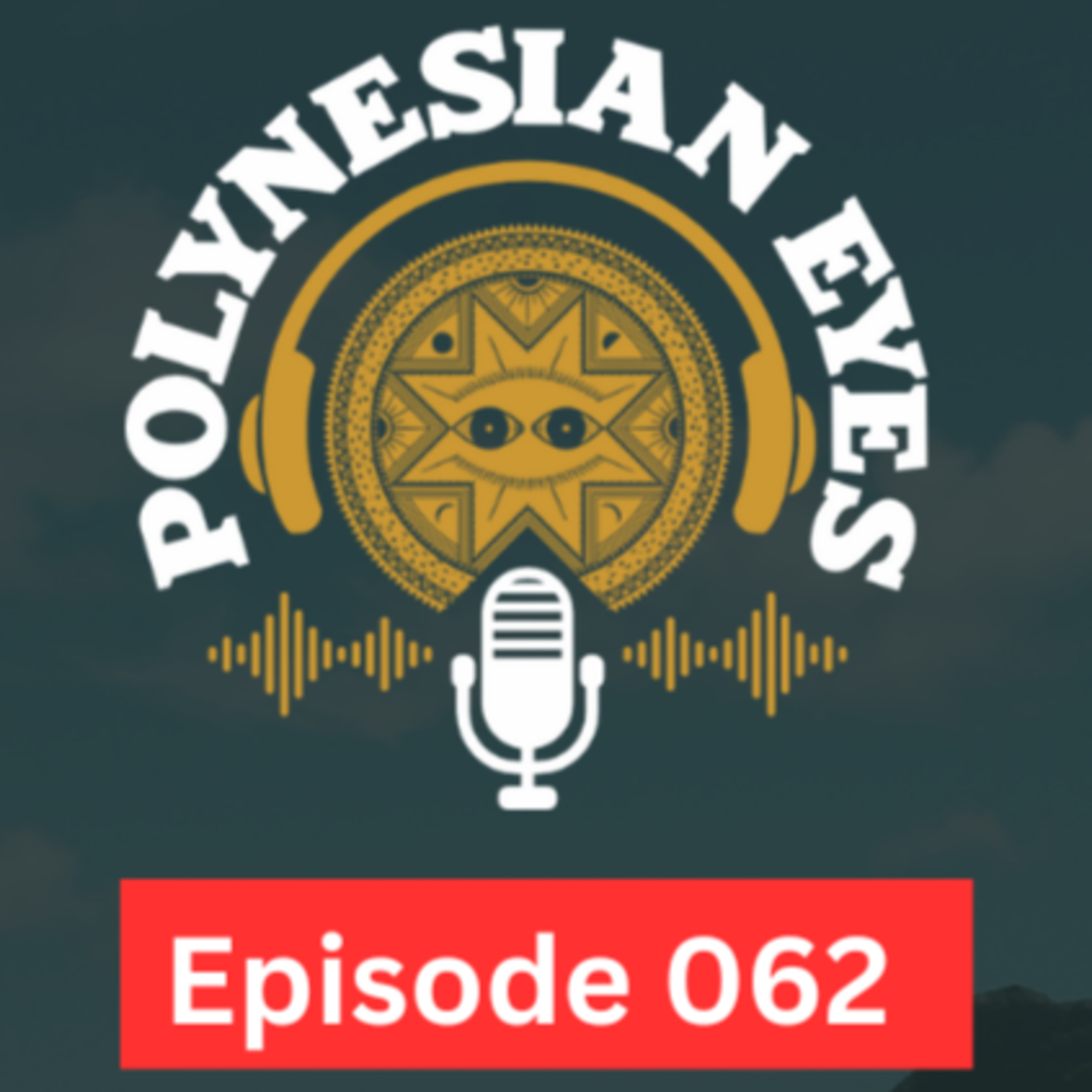 Polynesian Eyes Podcast